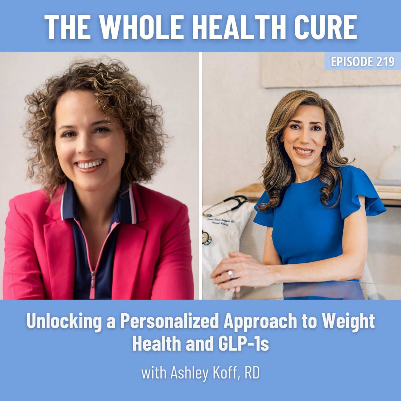 Unlocking a Personalized Approach to Weight Health and GLP-1s with Ashley Koff, RD