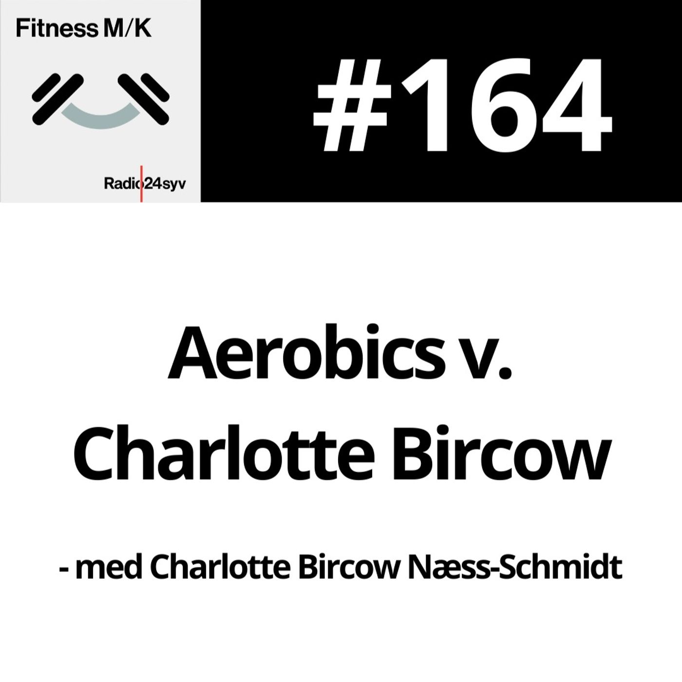 #164 Aerobics v. Charlotte Bircow