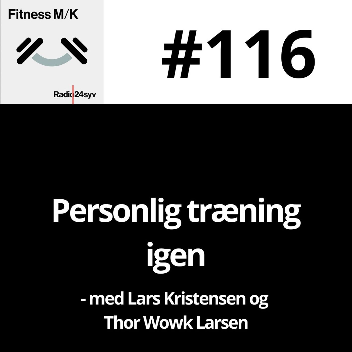 #116 Personlig træning igen