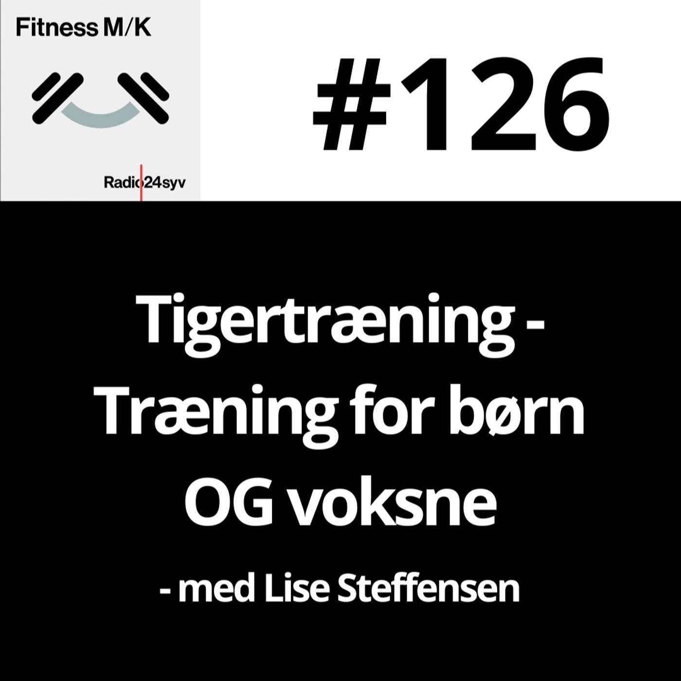 #126 Tigertræning - Træning for børn OG voksne