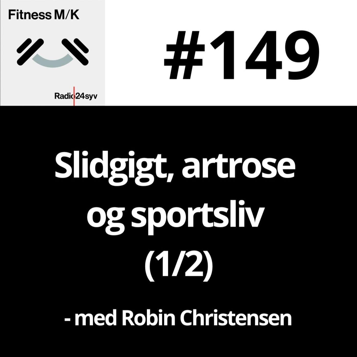 #149 Slidgigt, artrose og sportsliv (1/2)