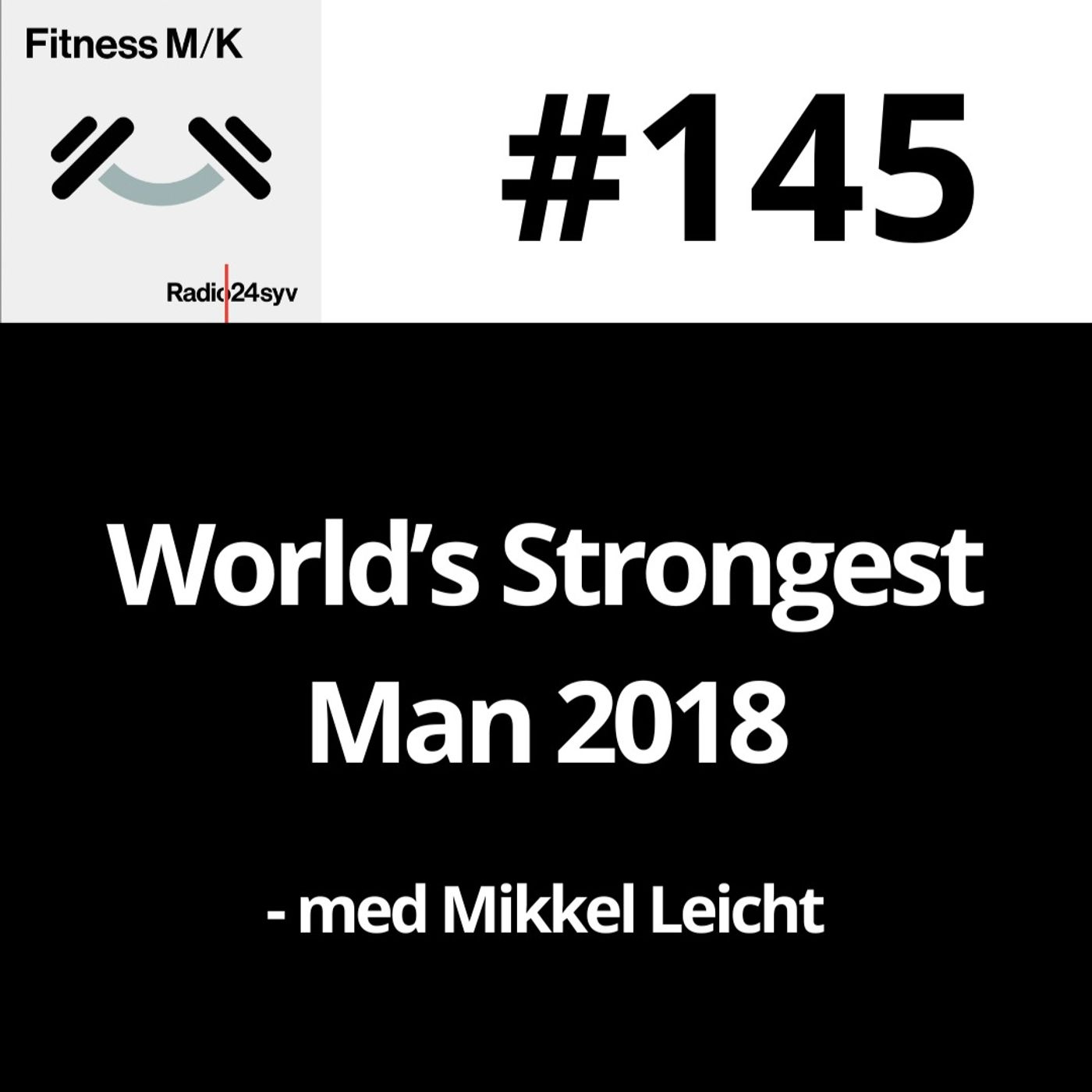 #145 World's Strongest Man 2018