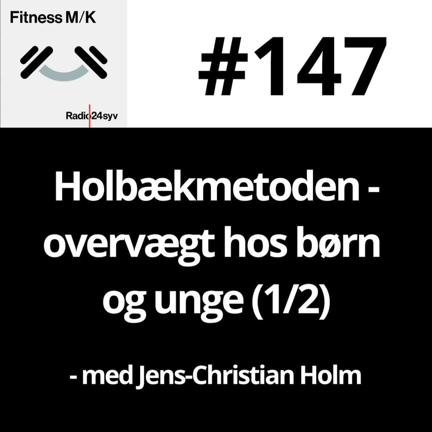 #147 Holbækmetoden - overvægt hos børn og unge (1/2)