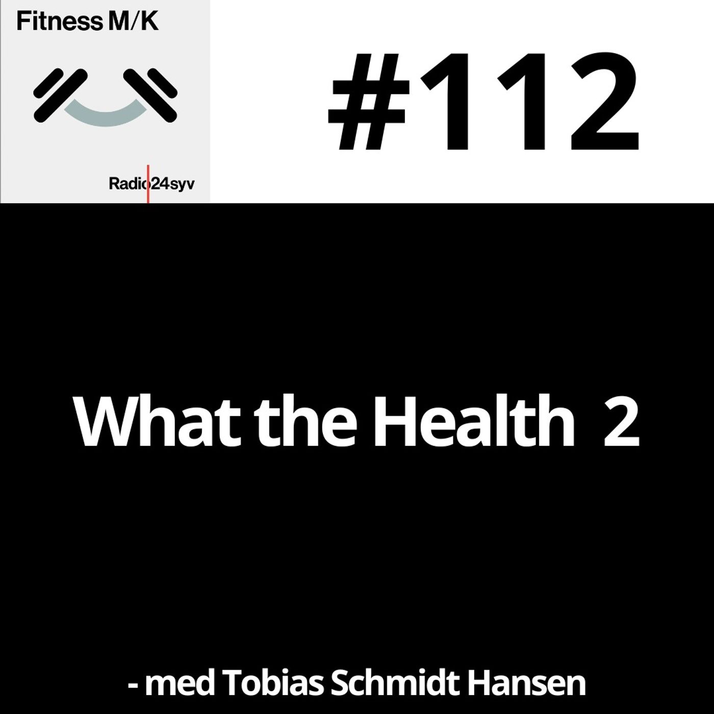 #112 What the Health 2