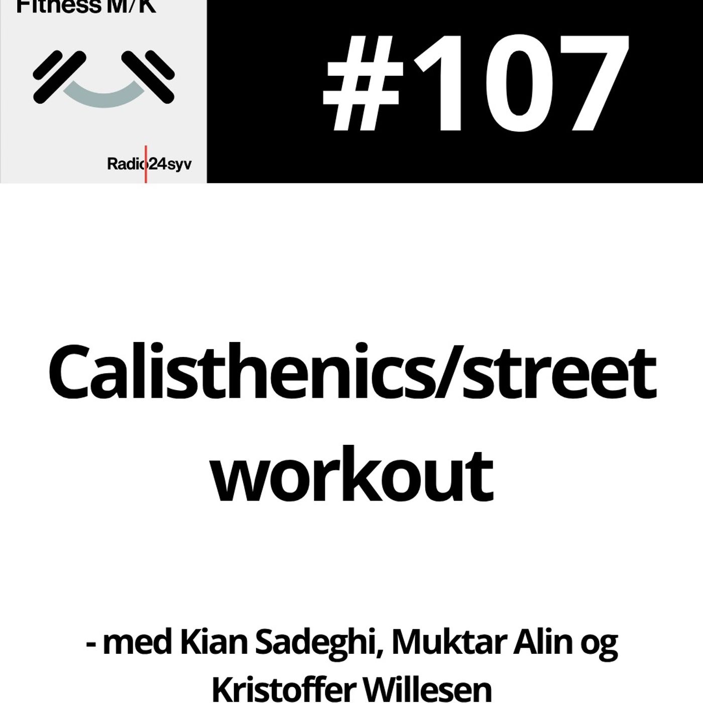 #107 Calisthenics/street workout