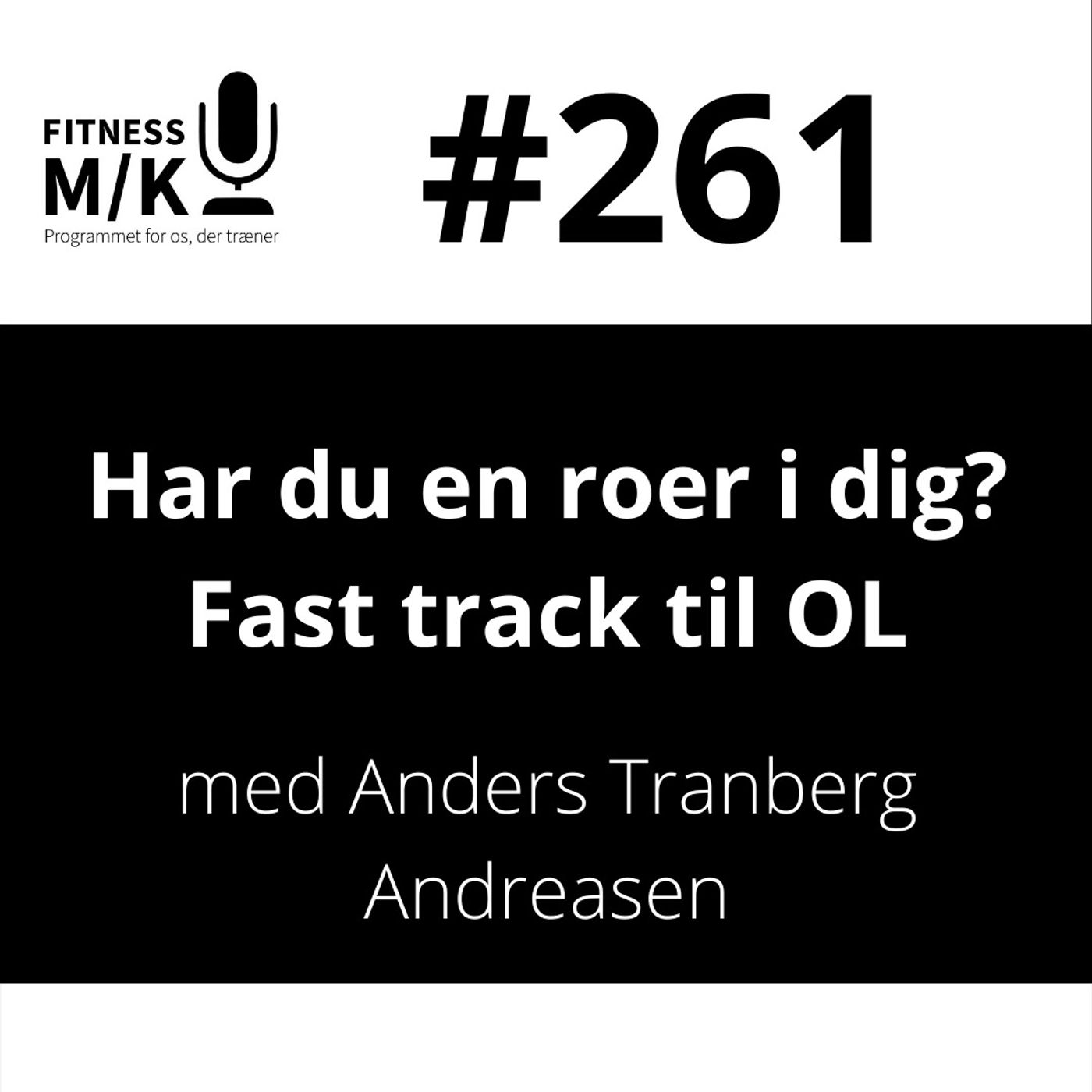 #261 Har du en roer i dig? Fast track til OL