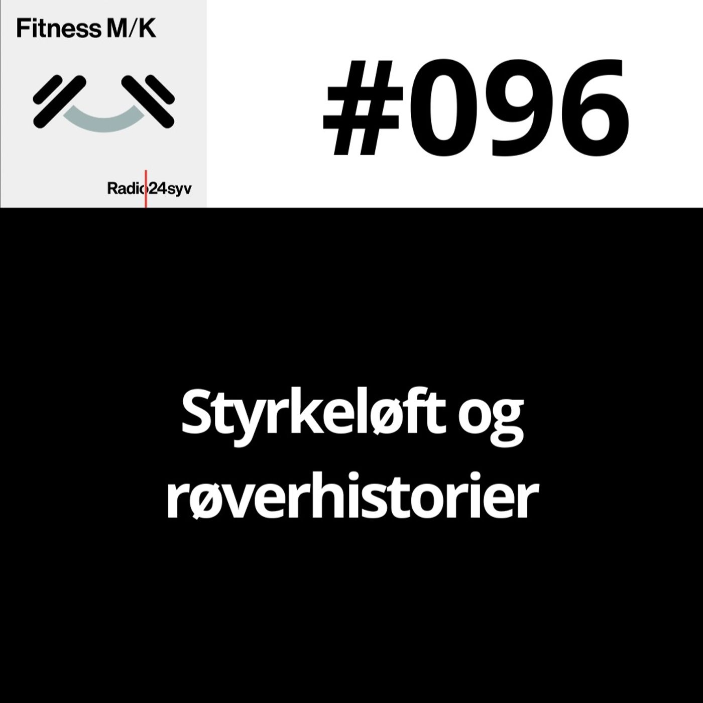 #096 Styrkeløft og røverhistorier