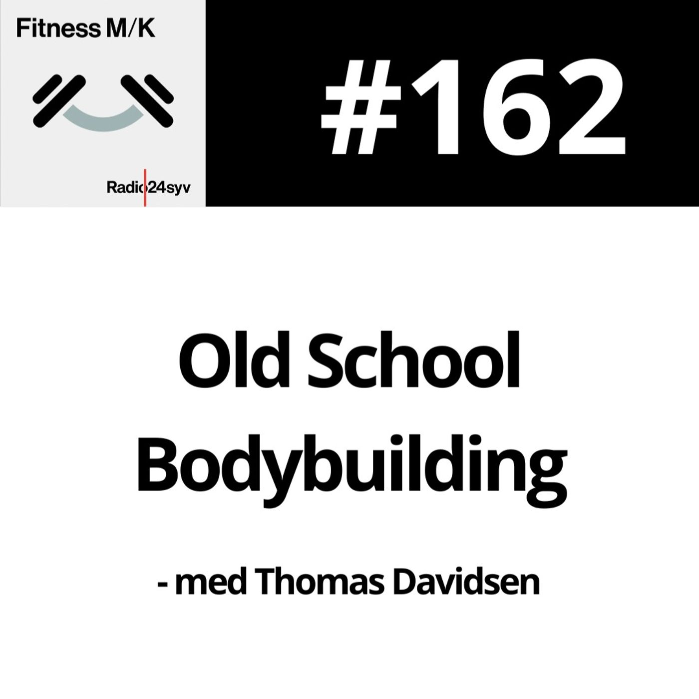 #162 Old School Bodybuilding