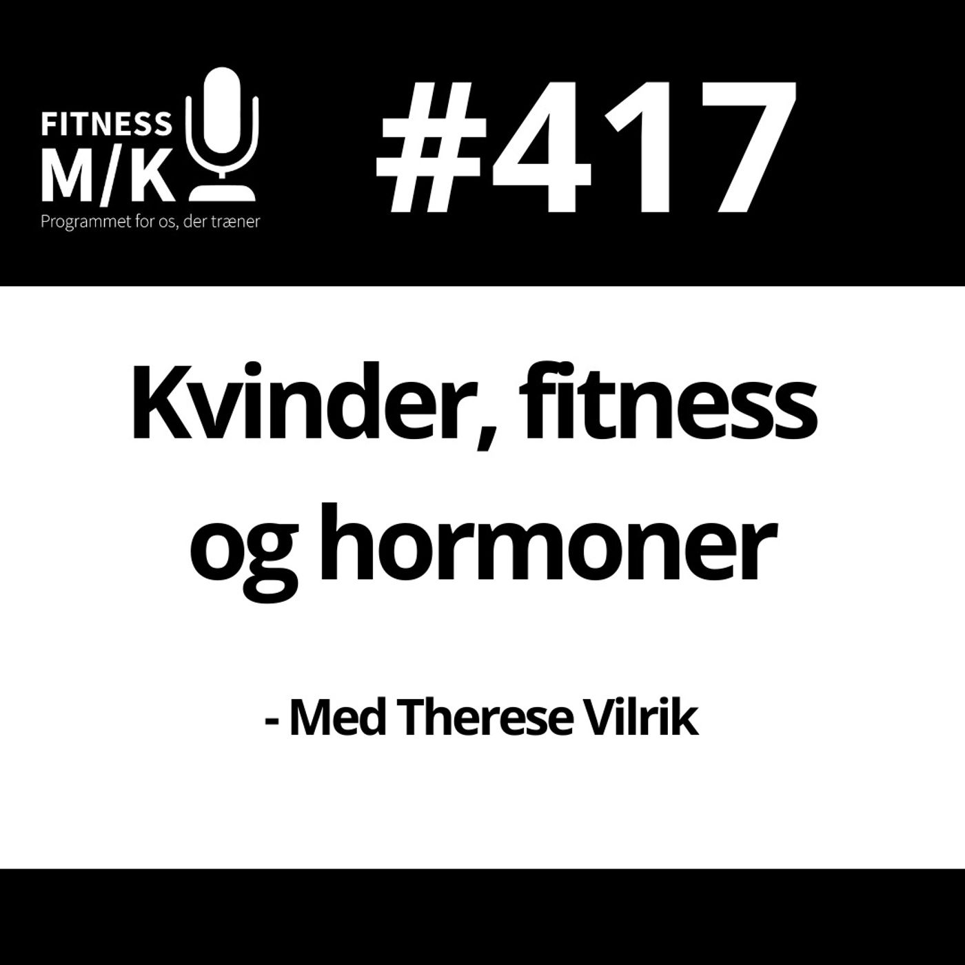 #417 Kvinder, fitness og hormoner - Therese Vilrik