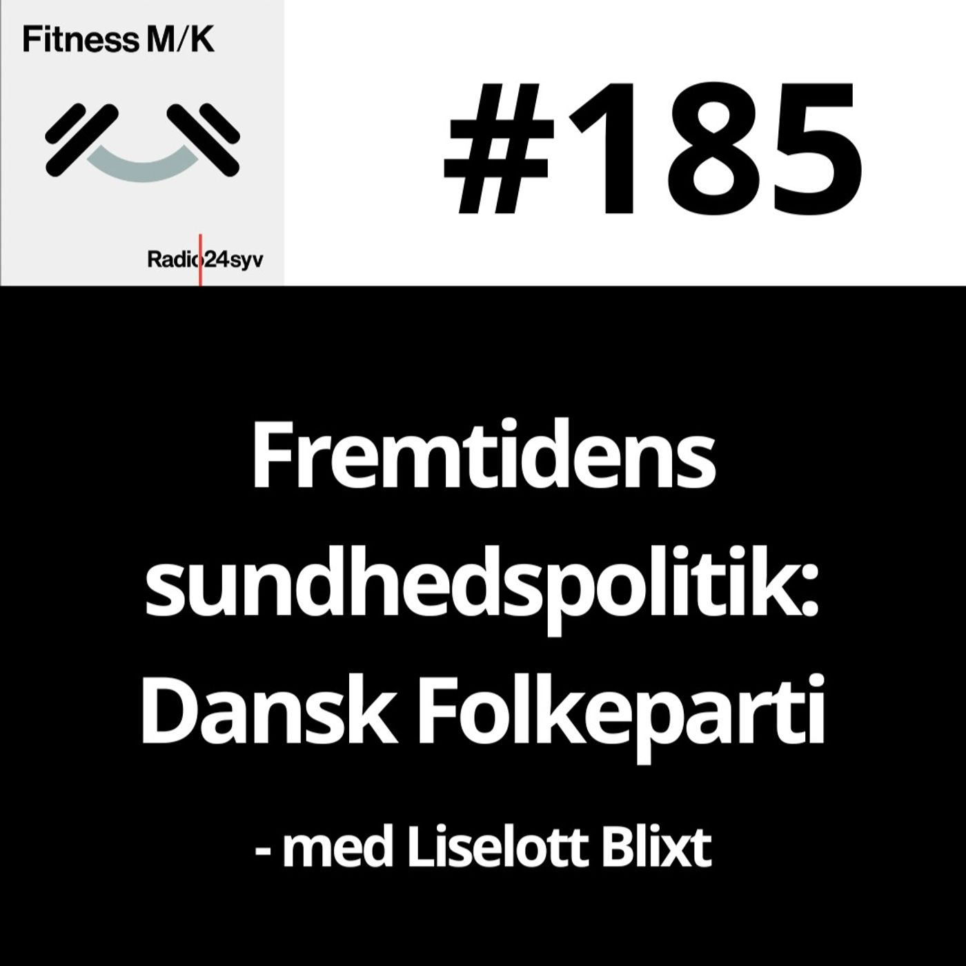 #185 Fremtidens sundhedspolitik: Dansk Folkeparti