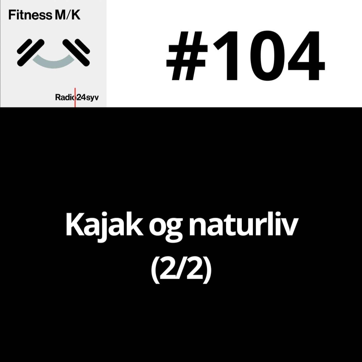 #104 kajak og naturliv (2/2)