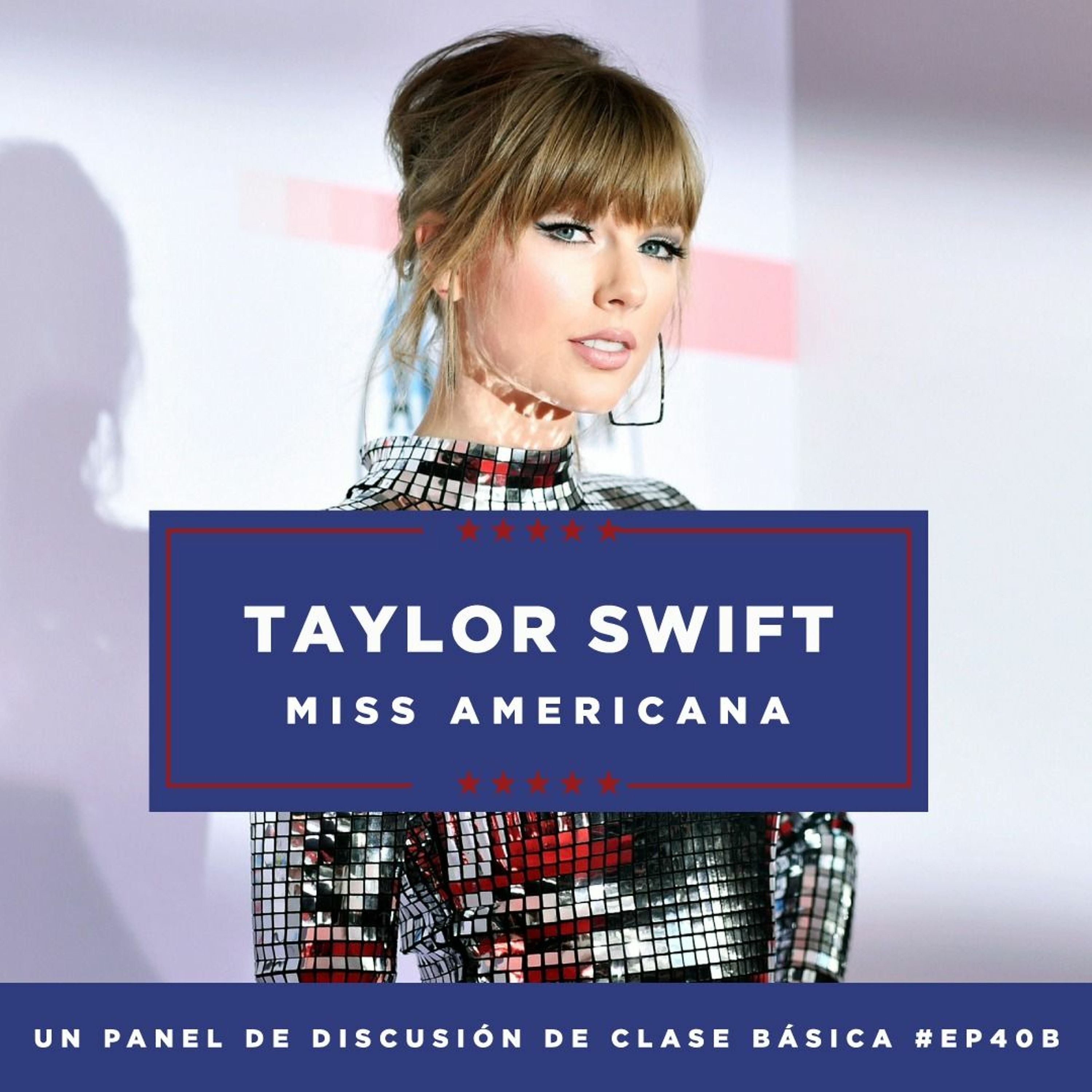 #040B Taylor Swift Miss Americana episode artwork