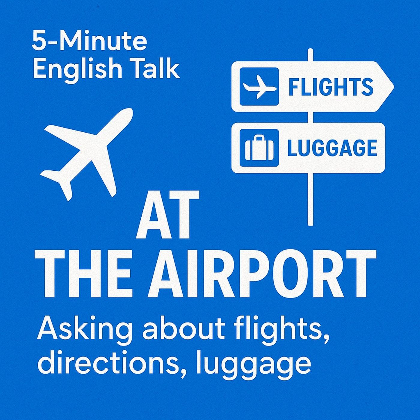 At the Airport – asking about flights, directions, luggage