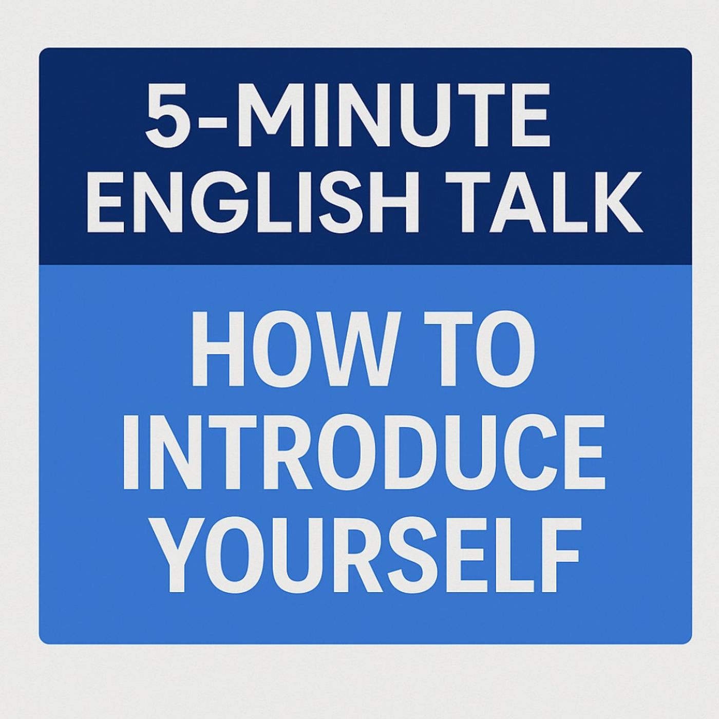 How to Introduce Yourself in English — School, Work, and New Friends
