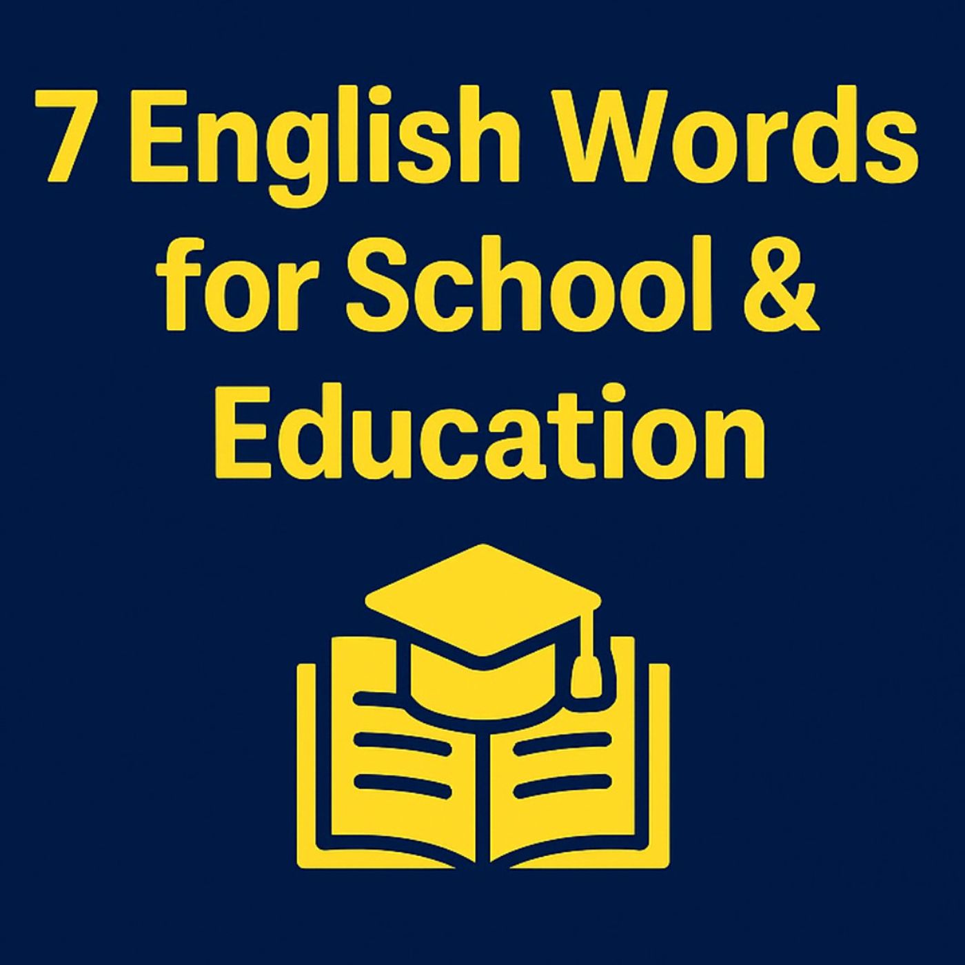7 English Words for School & Education – Episode 13 episode artwork
