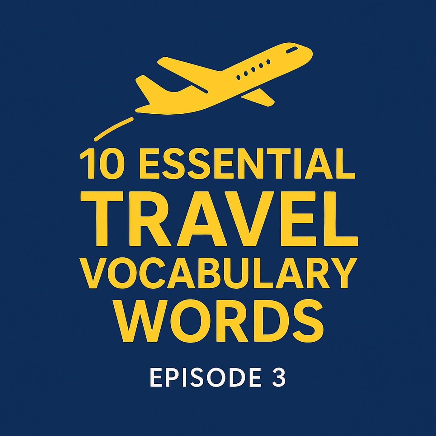10 Essential Travel Vocabulary Words – Episode 3 episode artwork