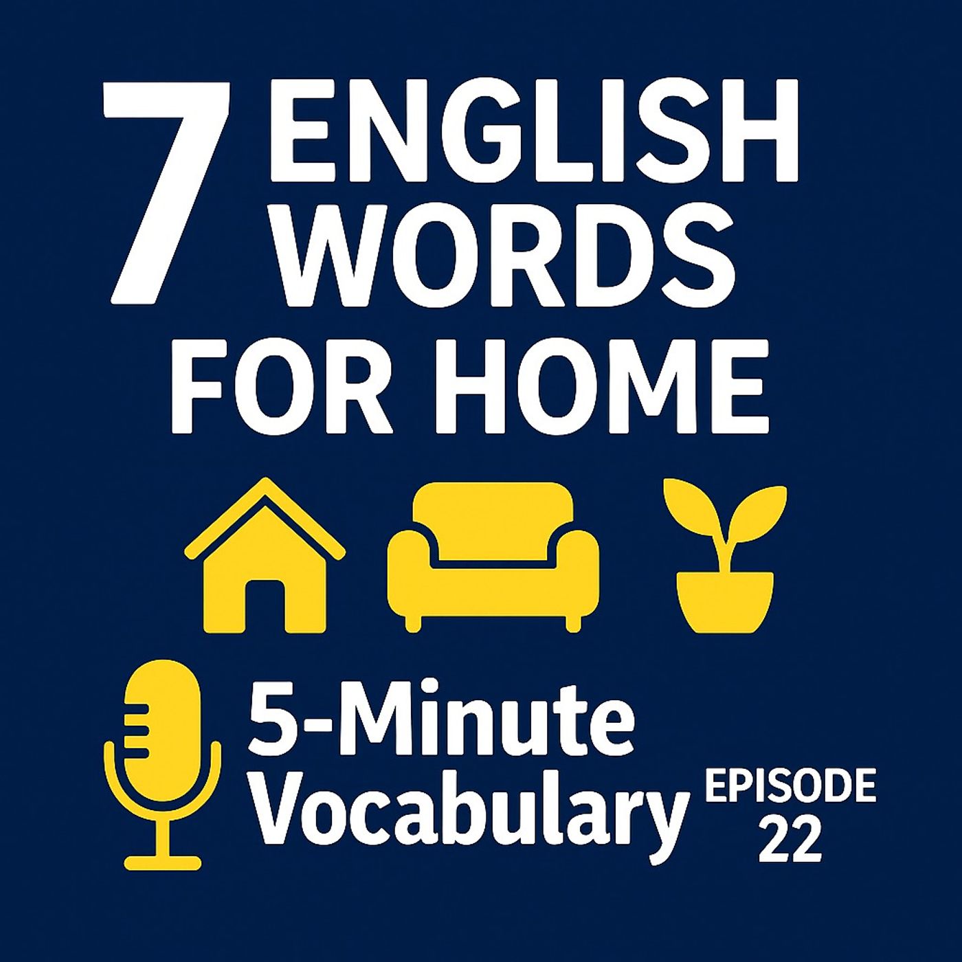 7 English Words for Home – Episode 22 episode artwork