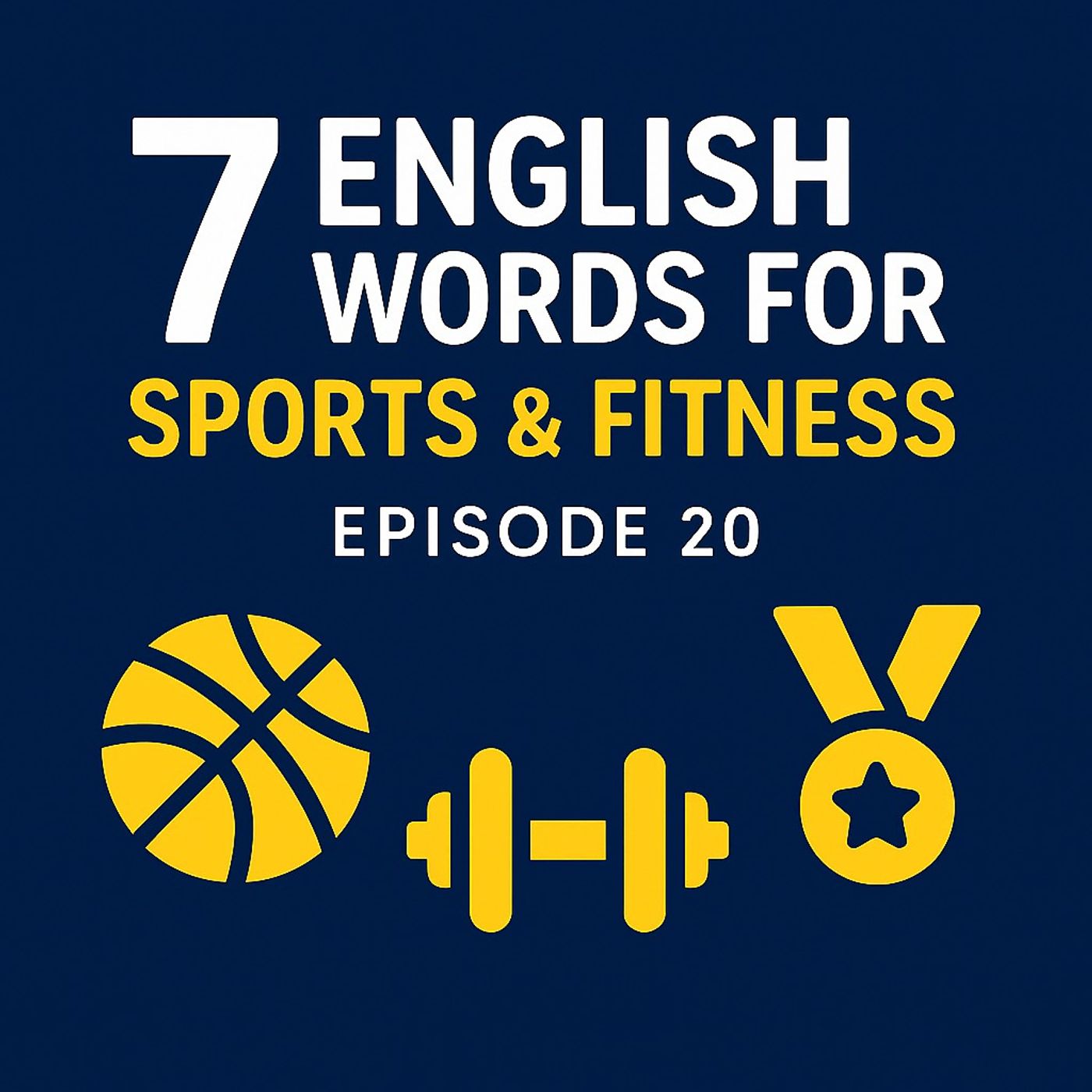7 English Words for Sports & Fitness – Episode 20 episode artwork