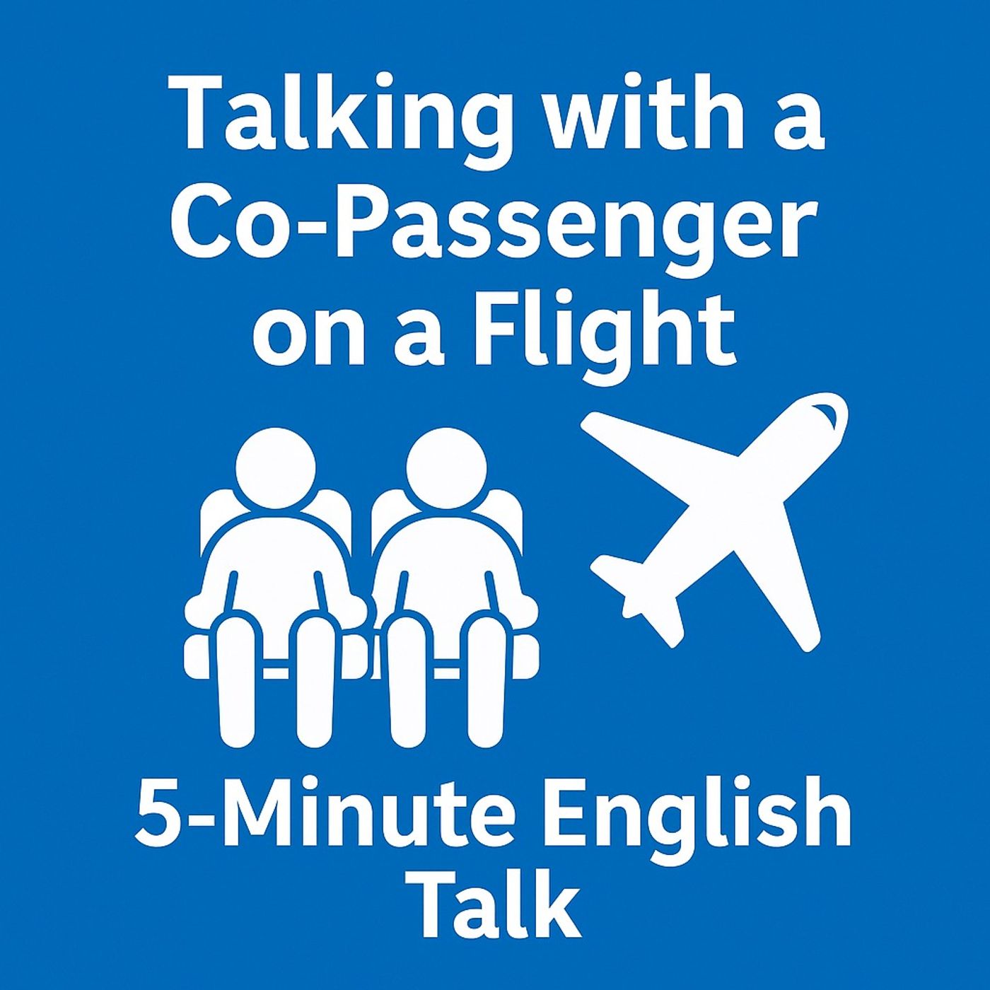 Talking with a Co-Passenger on a Flight - Friendly Travel English