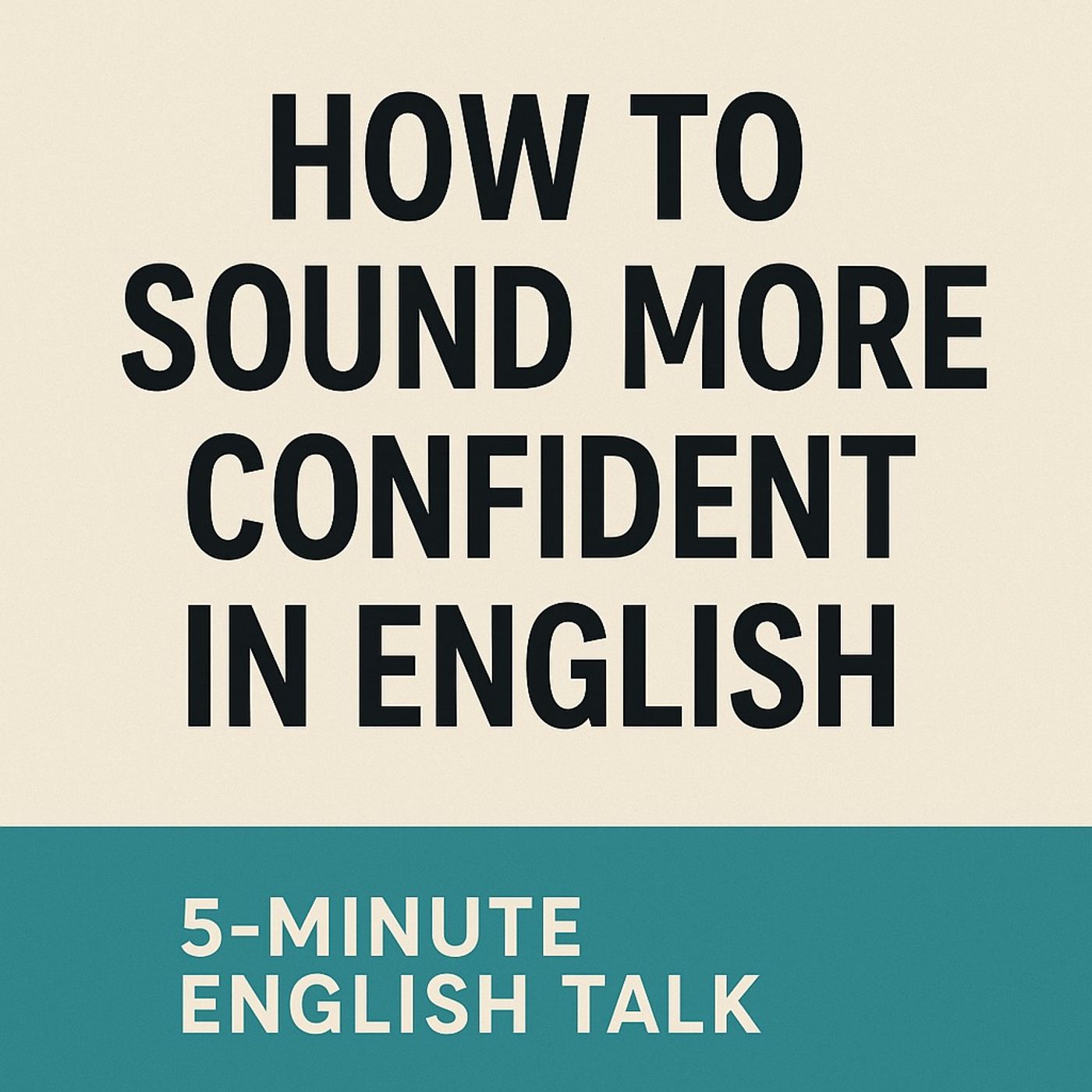 How to Sound More Confident in English – Speak Naturally and Clearly