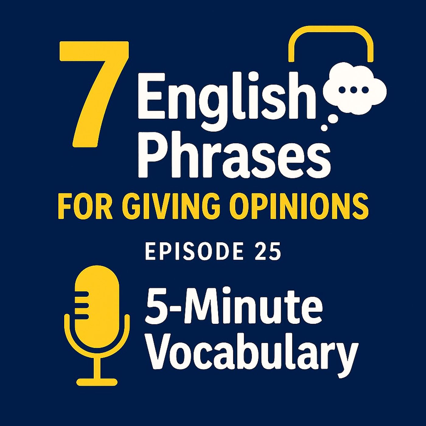 7 English Phrases for Giving Opinions – Episode 25 episode artwork