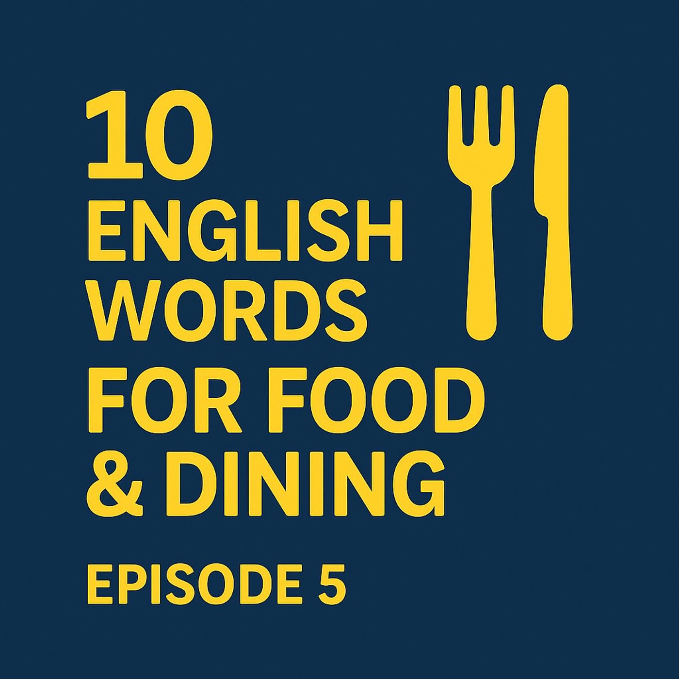 10 English Words for Food & Dining – Episode 5 episode artwork