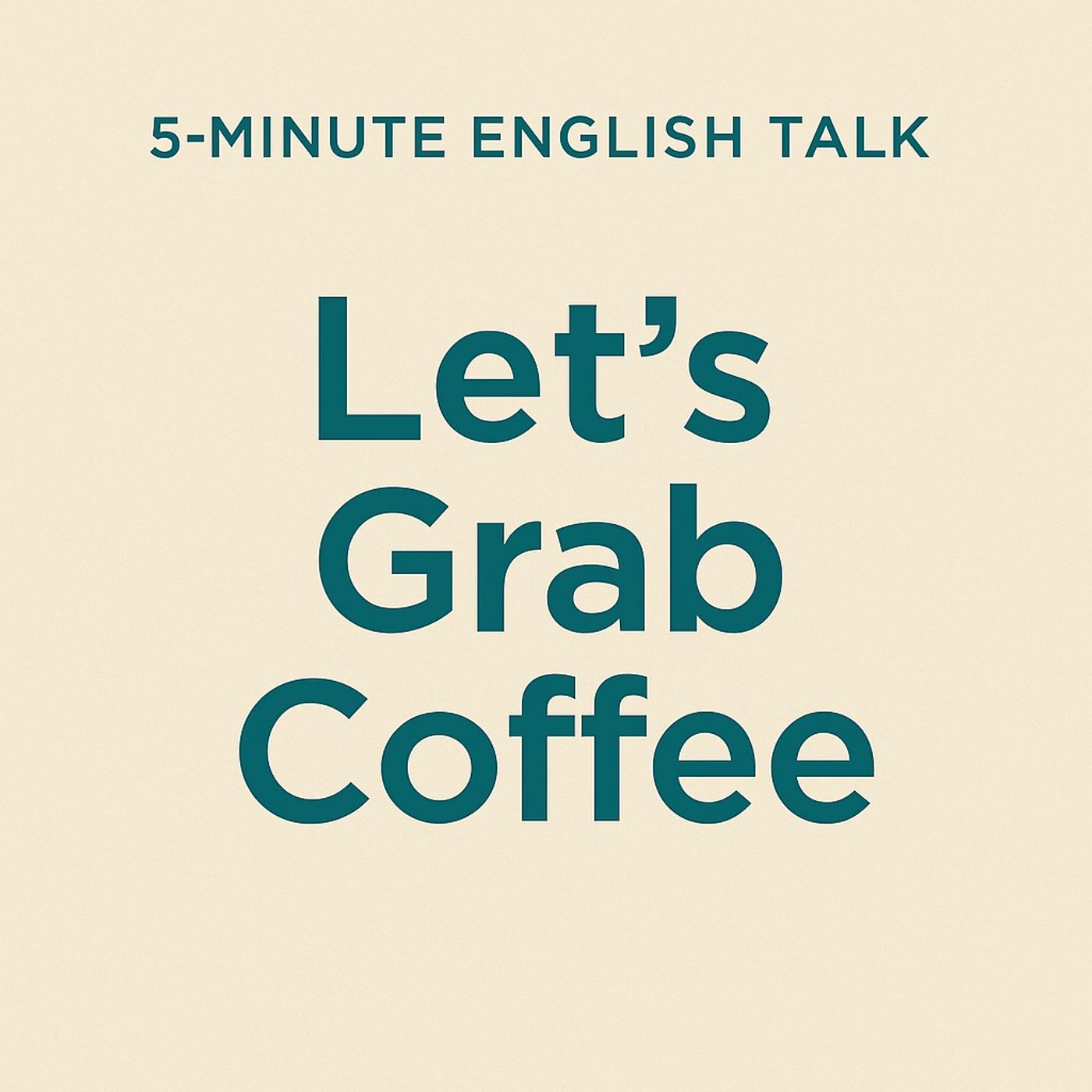 Let’s Grab Coffee: How to Invite Someone Naturally in English Let’s Grab Coffee: How to Invite Someone Naturally in English