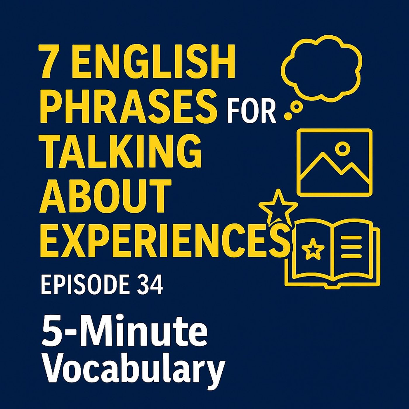 7 English Phrases for Talking About Experiences – Episode 34 episode artwork