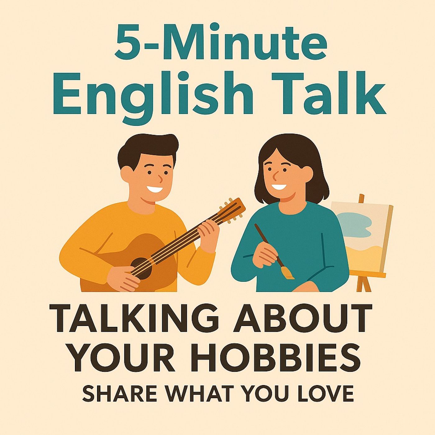 Talking About Your Hobbies - Speak Naturally in English