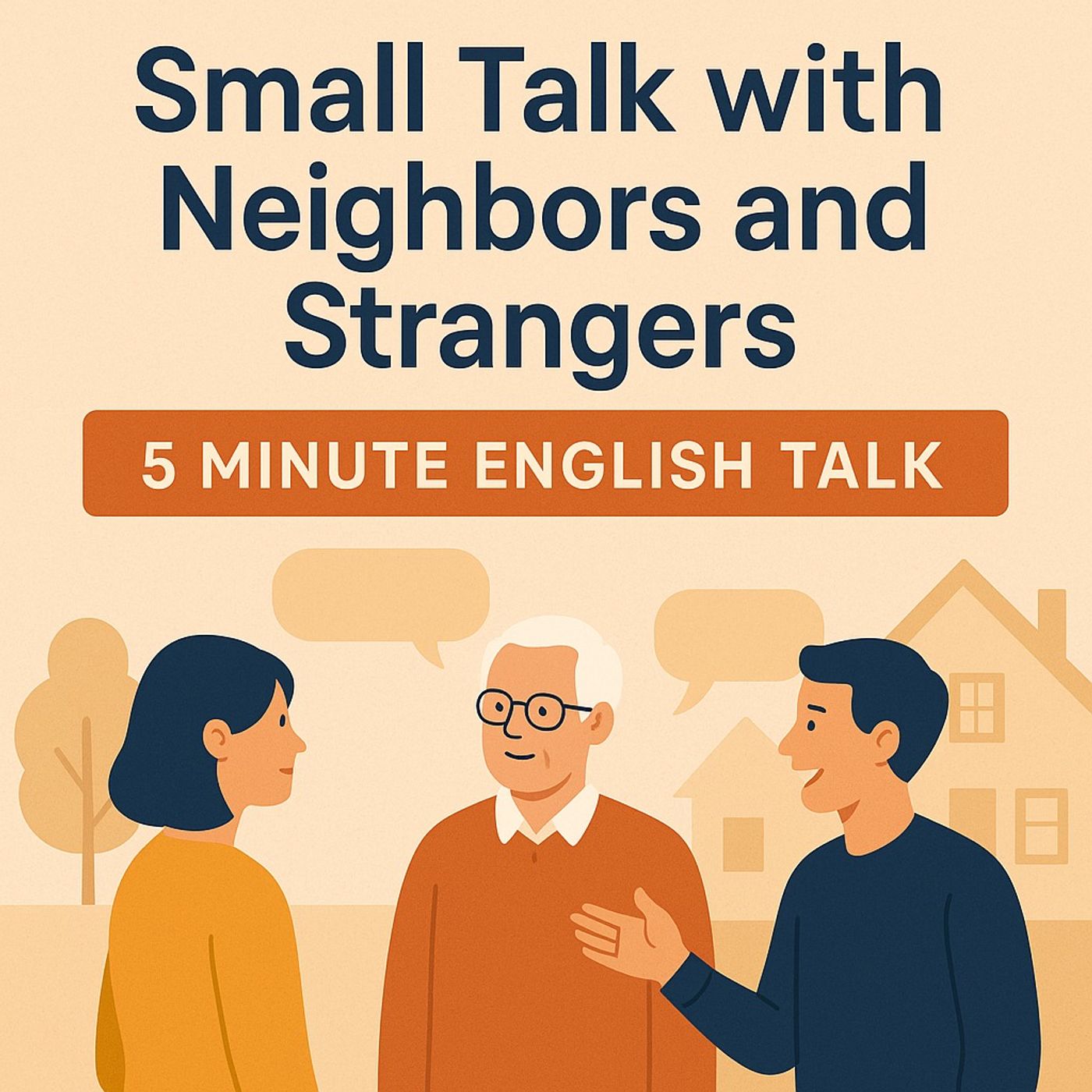 Small Talk with Neighbors or Strangers in English