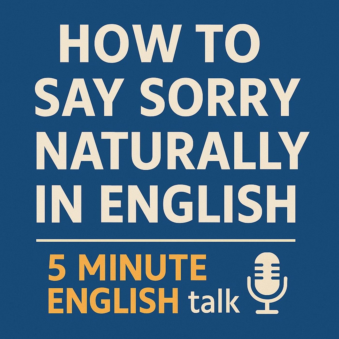 How to Say Sorry Naturally in English - Everyday Situations