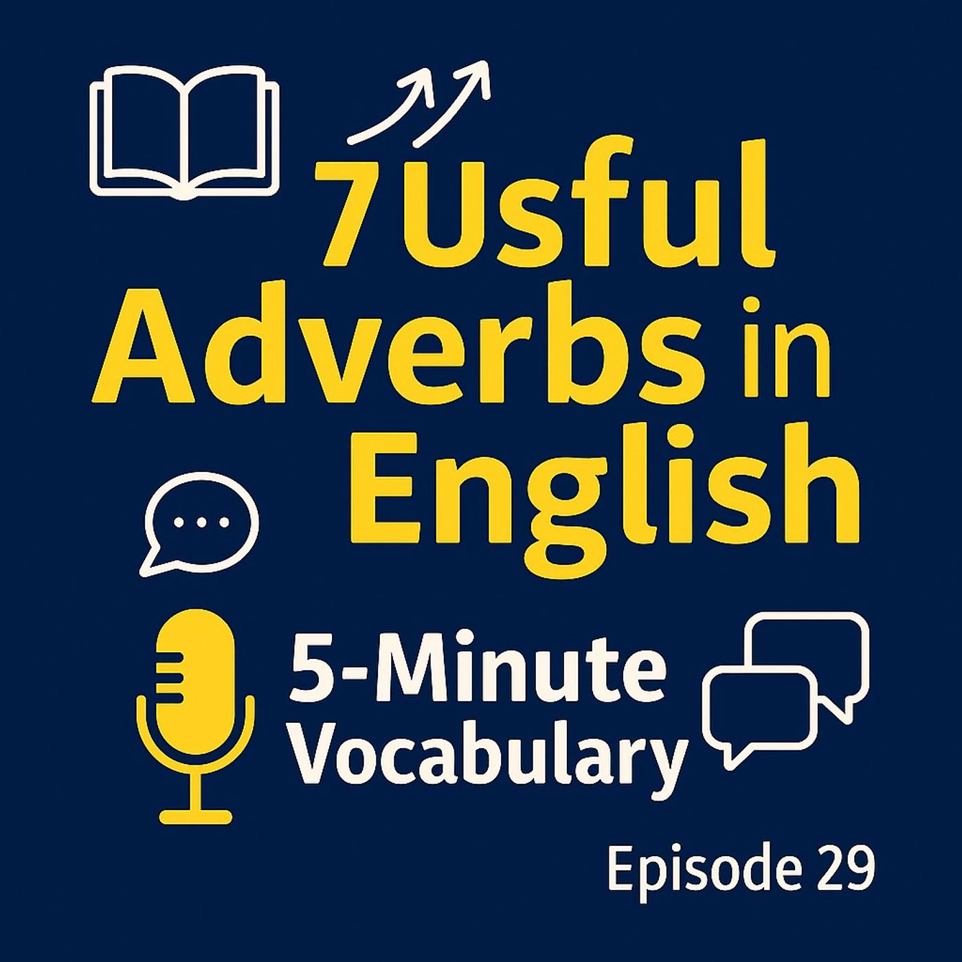 7 Useful Adverbs in English – Episode 29 episode artwork