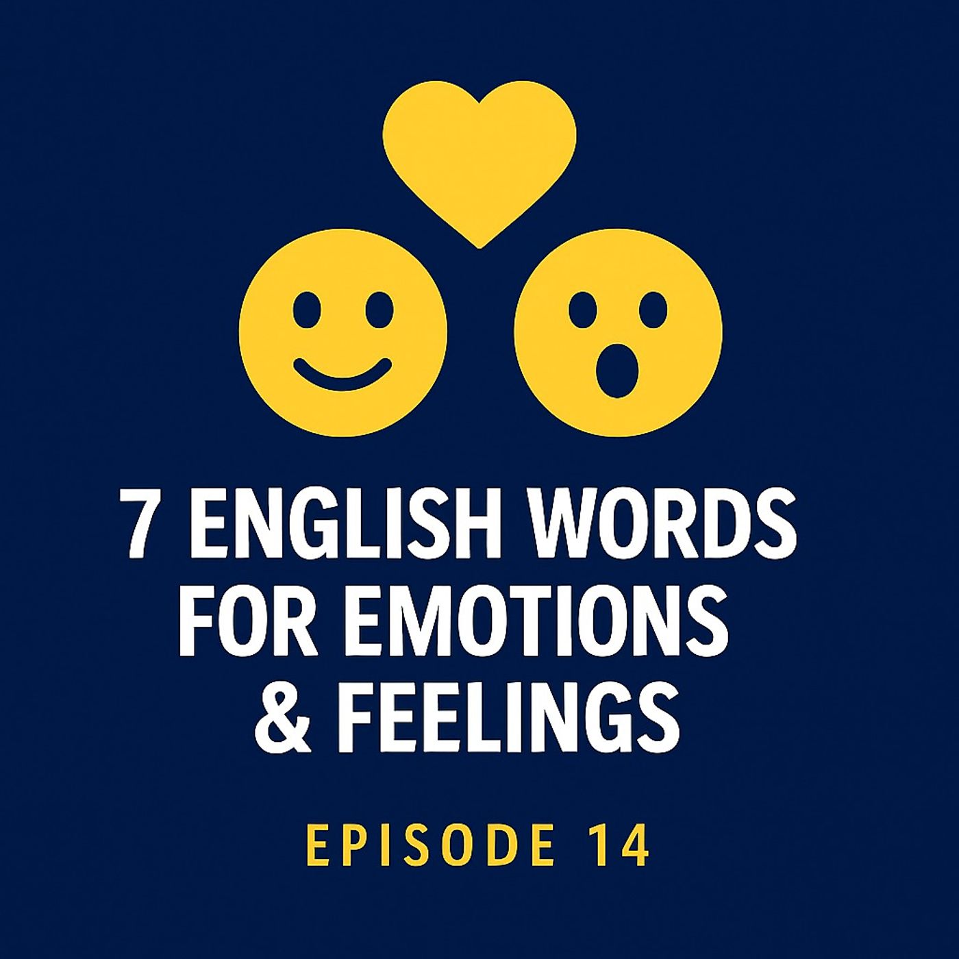 7 English Words for Emotions & Feelings – Episode 14 episode artwork