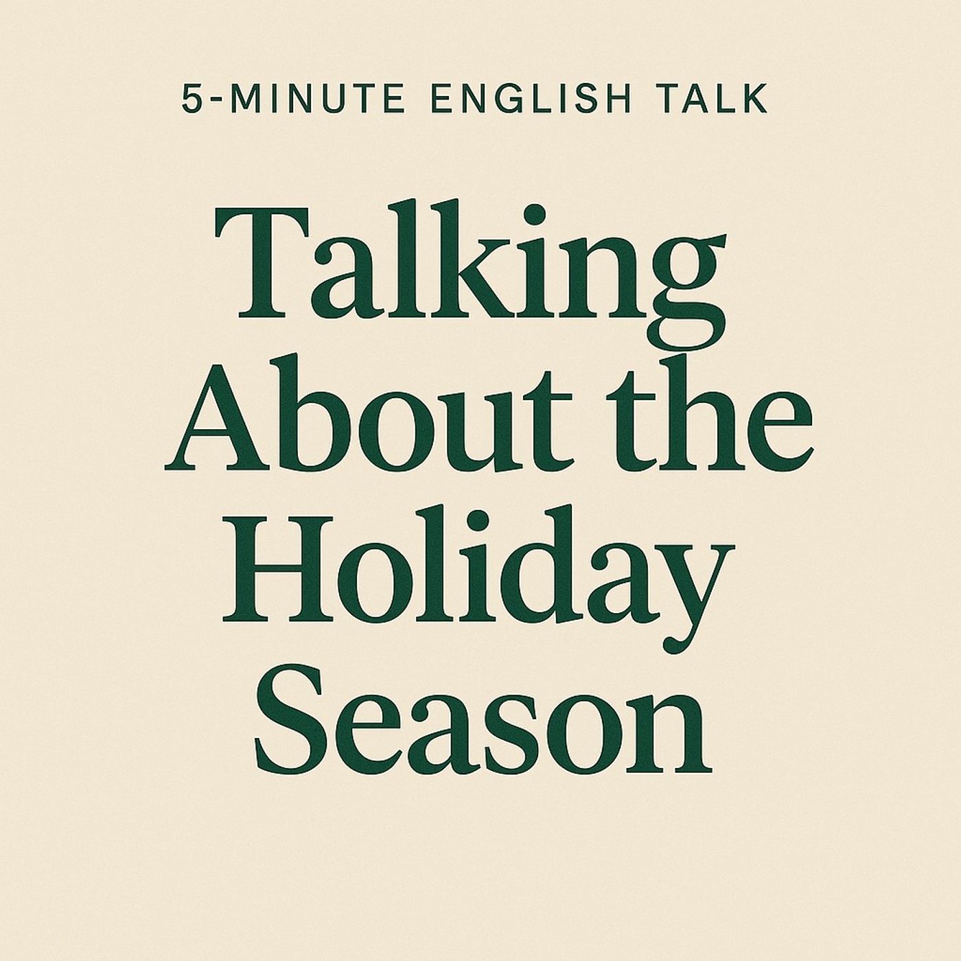 Talking About the Holiday Season in English – Mid-December Conversations Talking About the Holiday Season in English – Mid-December Conversations