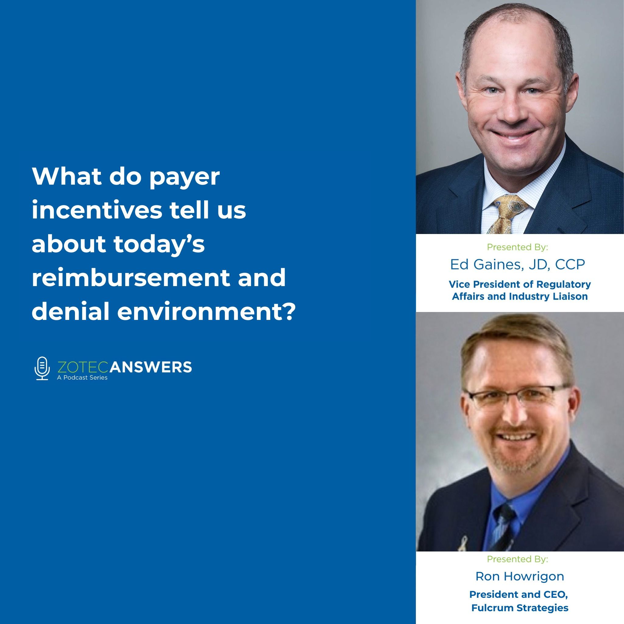 What do payer incentives tell us about today's reimbursement and denial environment? What do payer incentives tell us about today's reimbursement and denial environment?