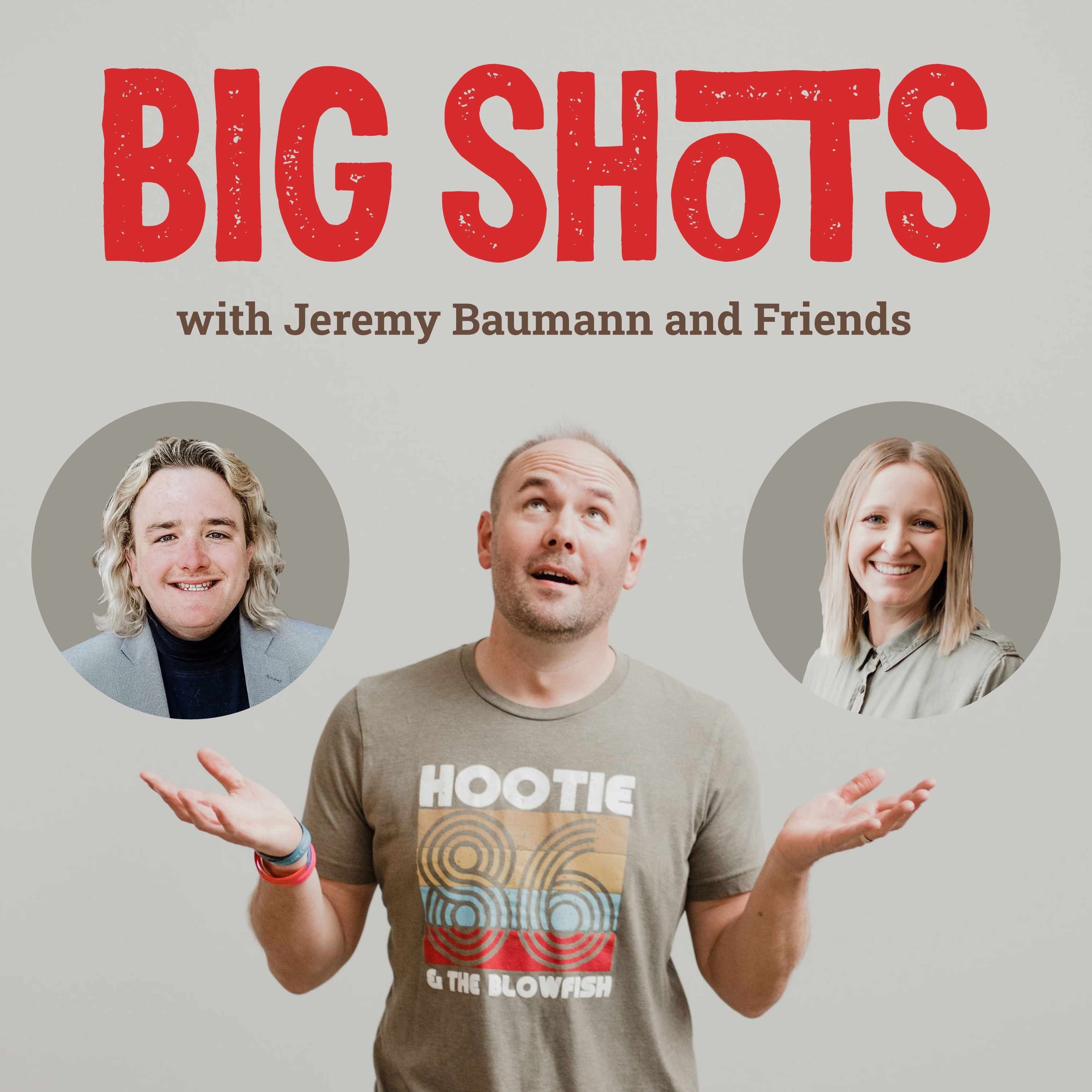 Big Shots with Jeremy Baumann and Friends