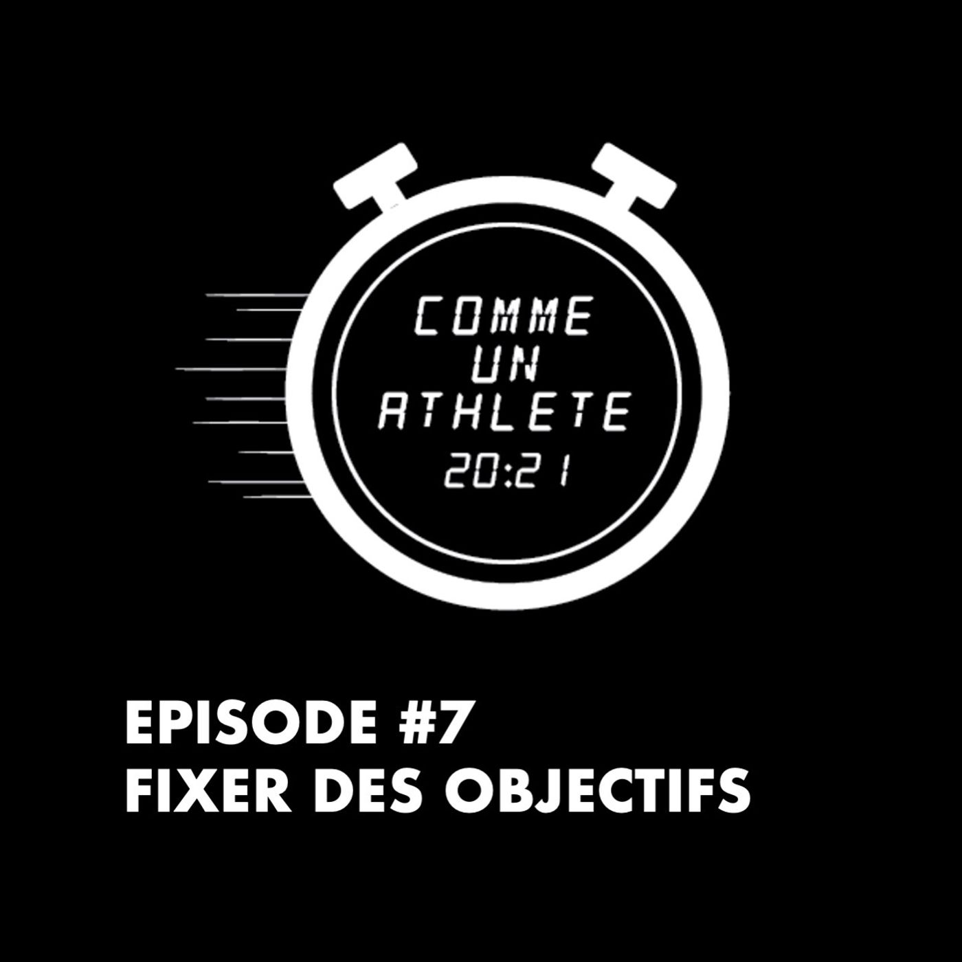 Episode 7 - Fixer des objectifs