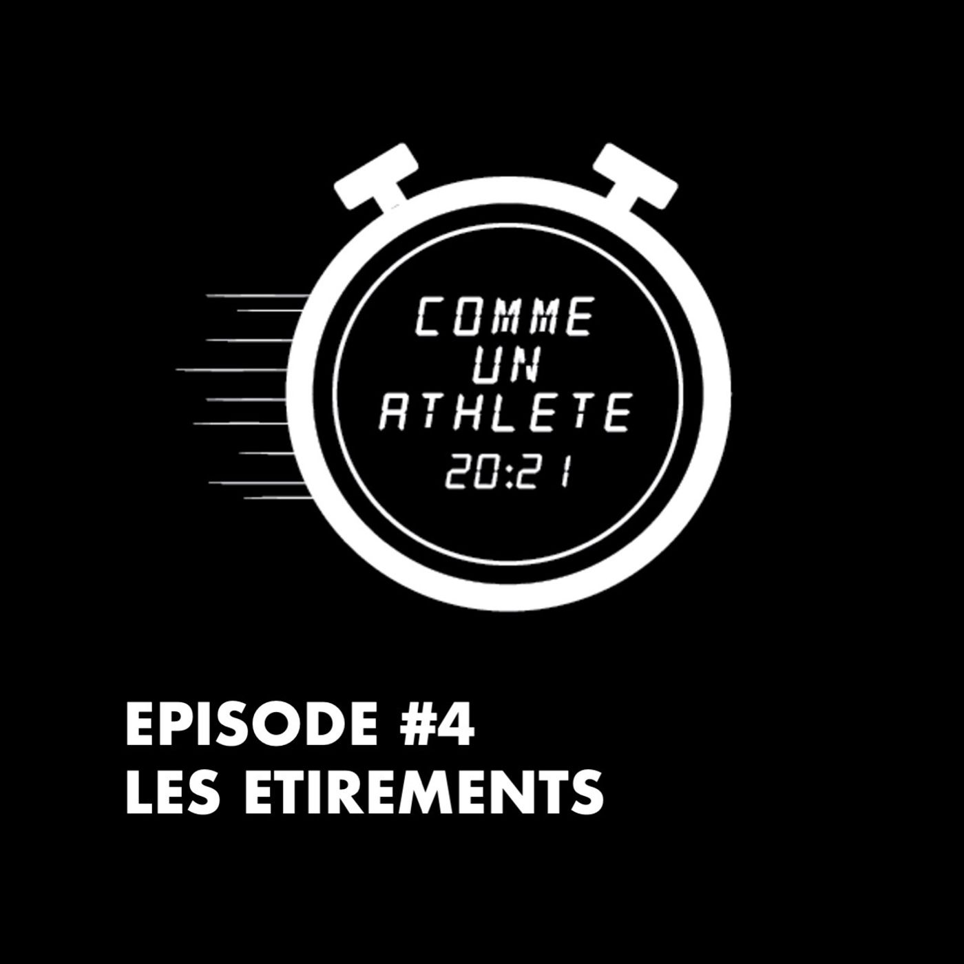 Episode 4 - Les étirements