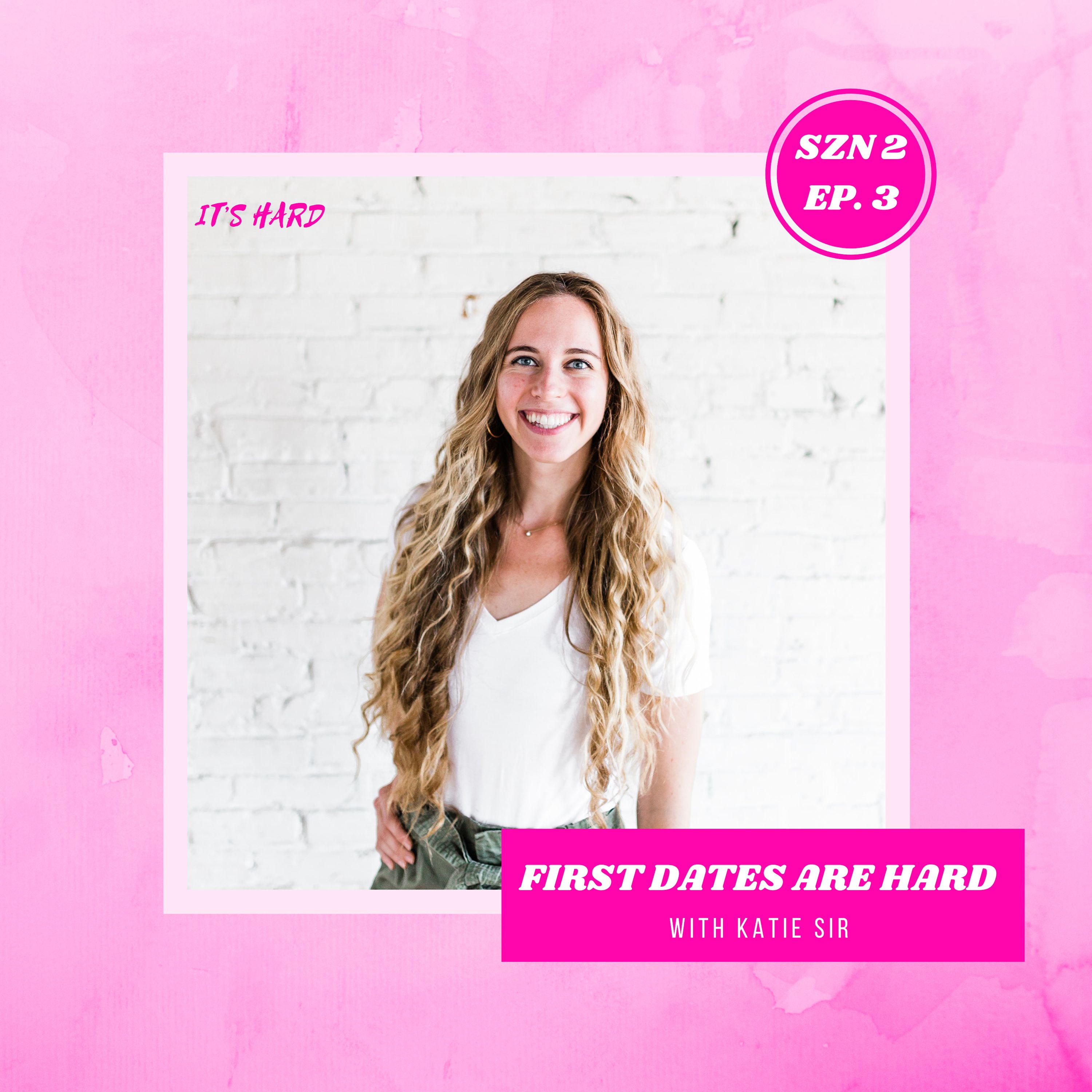 First Dates are Hard with Katie Sir