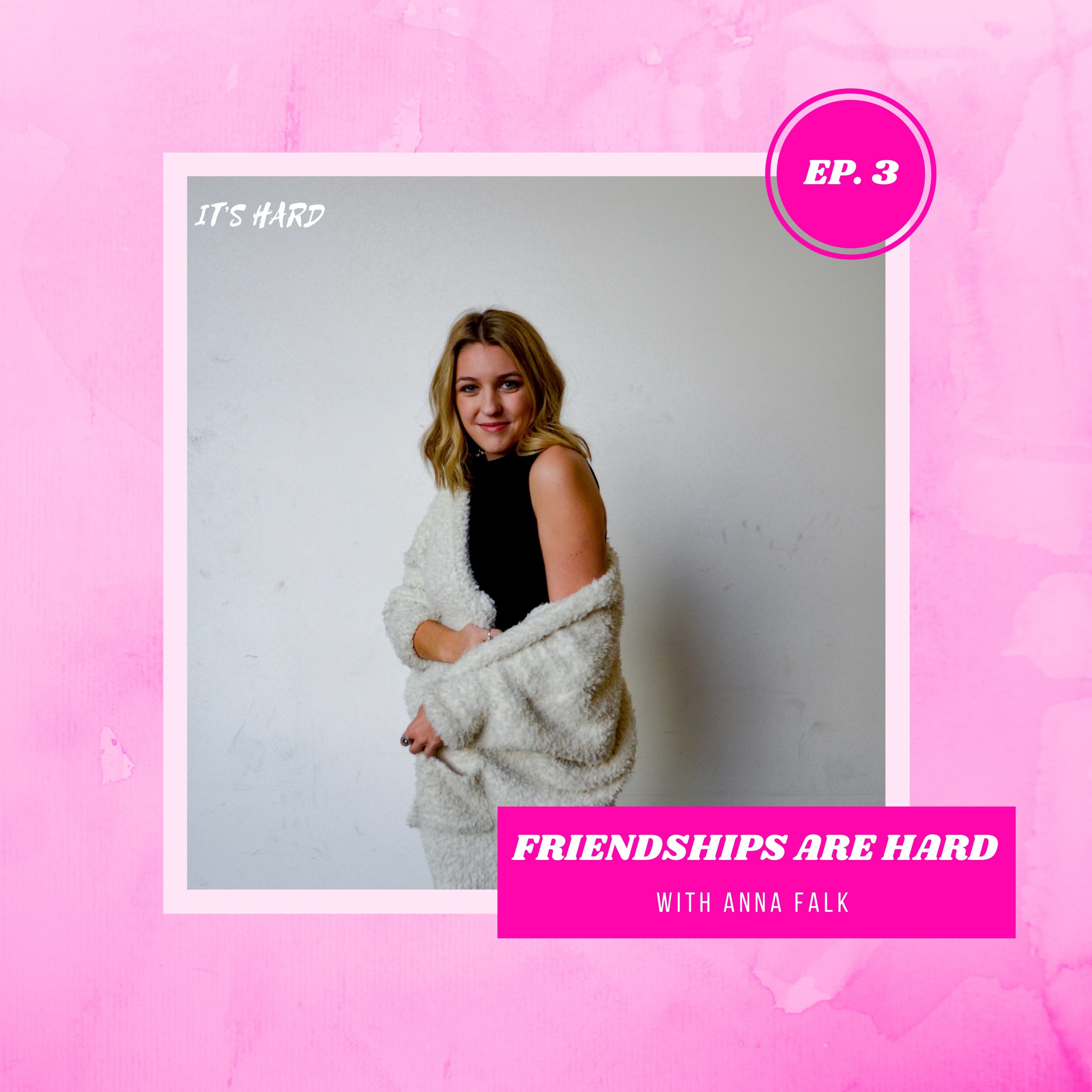 Friendships are Hard feat. Anna Falk