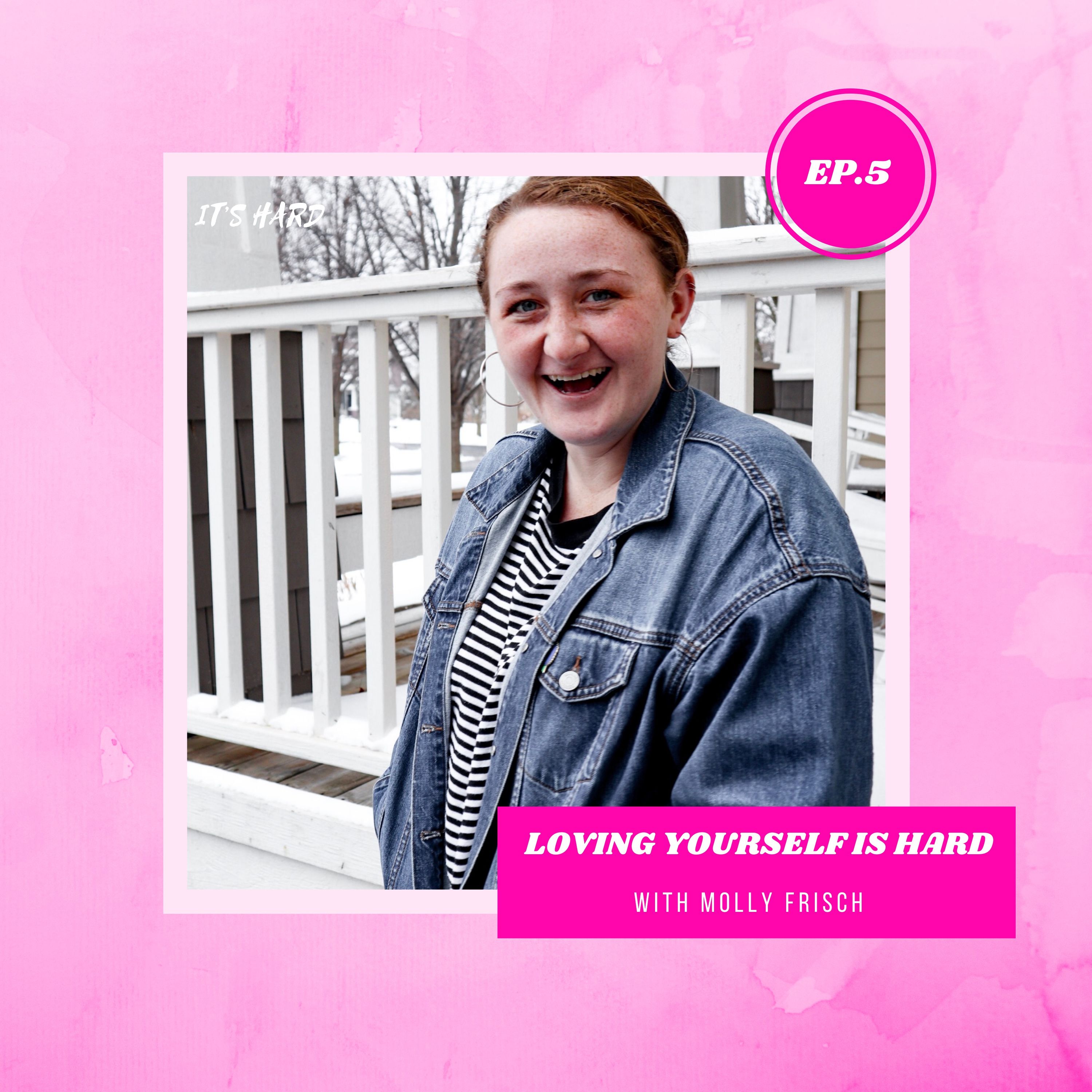 Loving Yourself is Hard feat. Molly Frisch