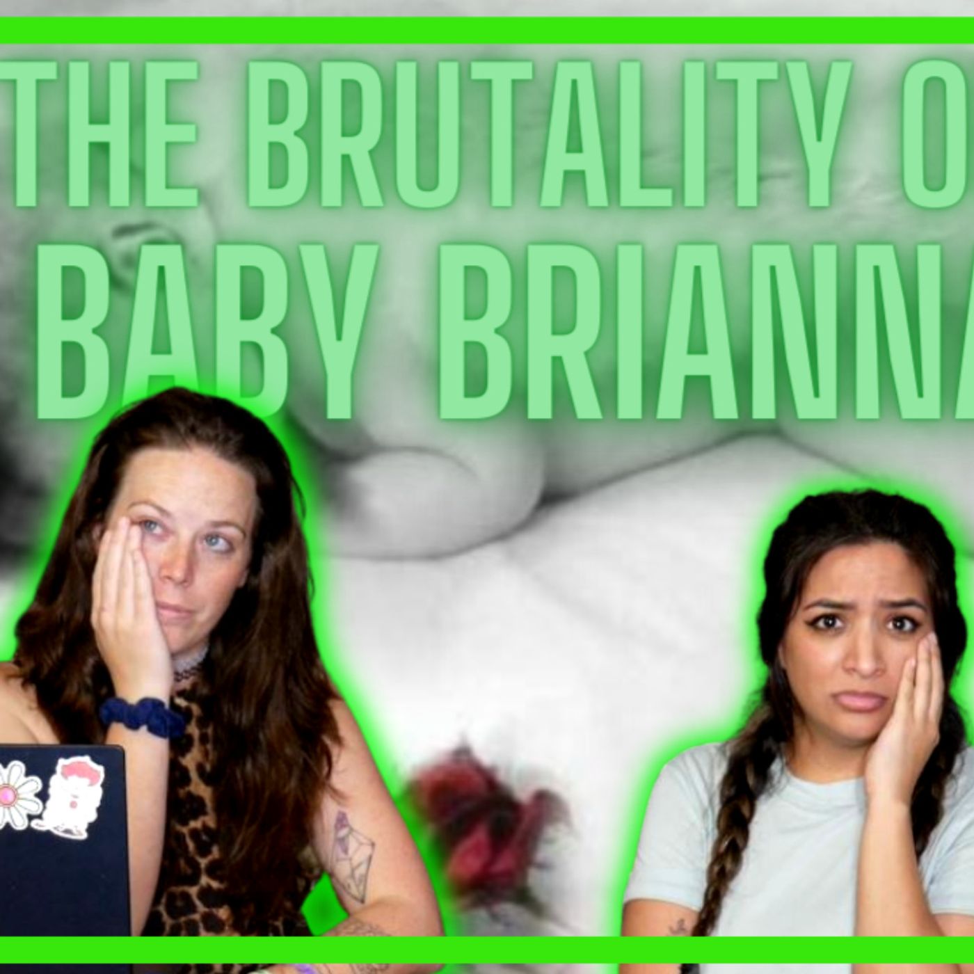 The Fatal Brutality of Baby Brianna Ep. 69