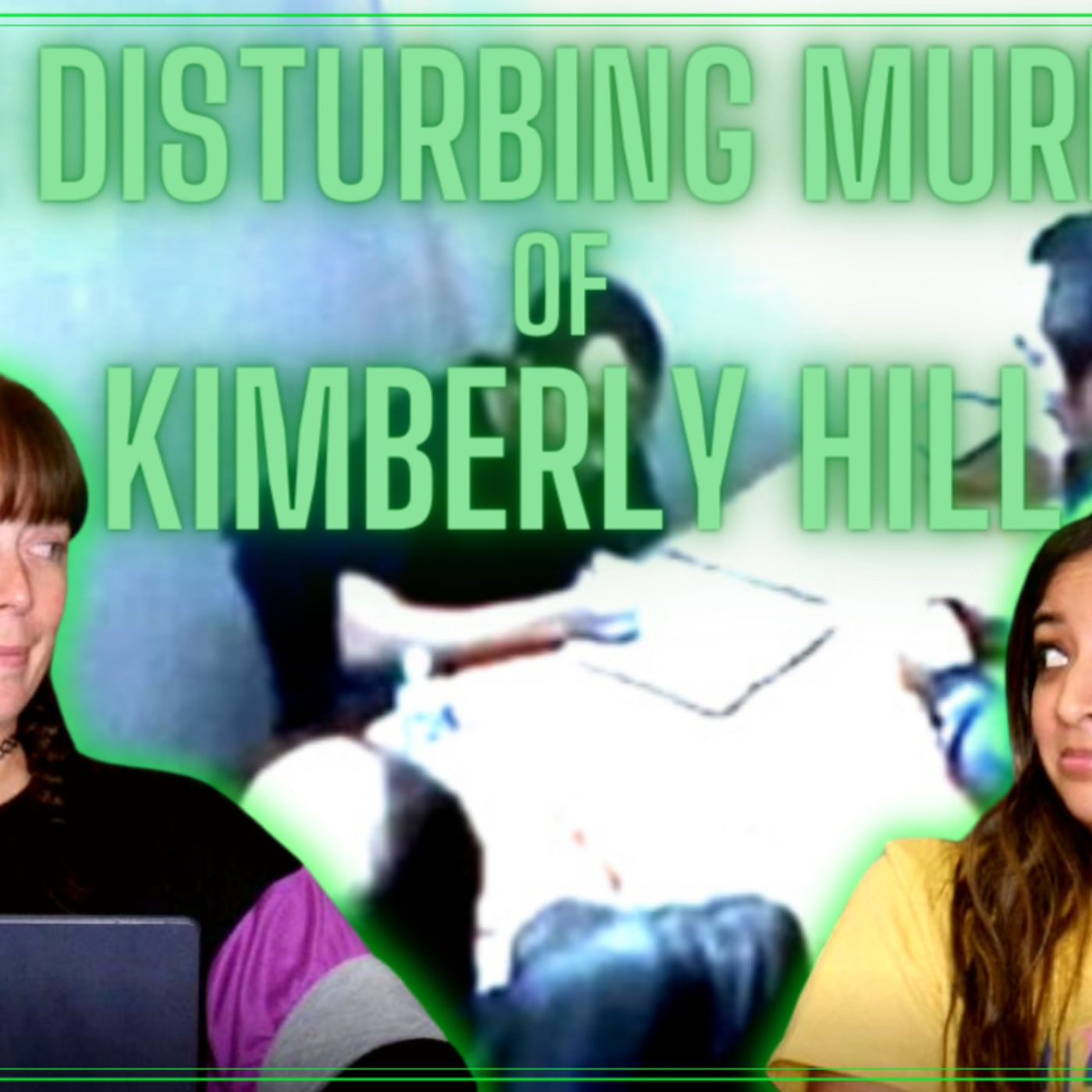 The Disturbing Murder of Kimberly Hill Ep. 54