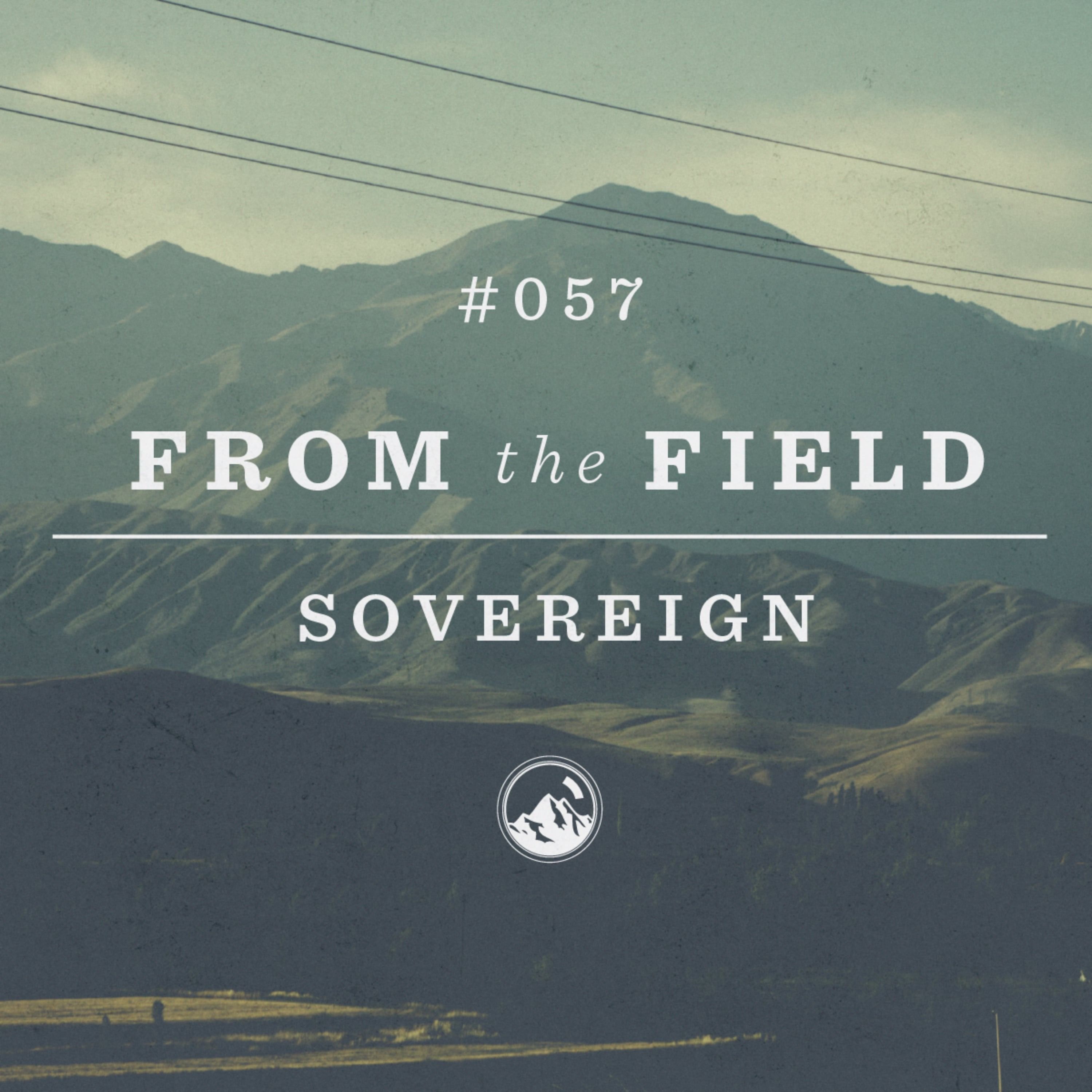 #057 From the Field: Sovereign