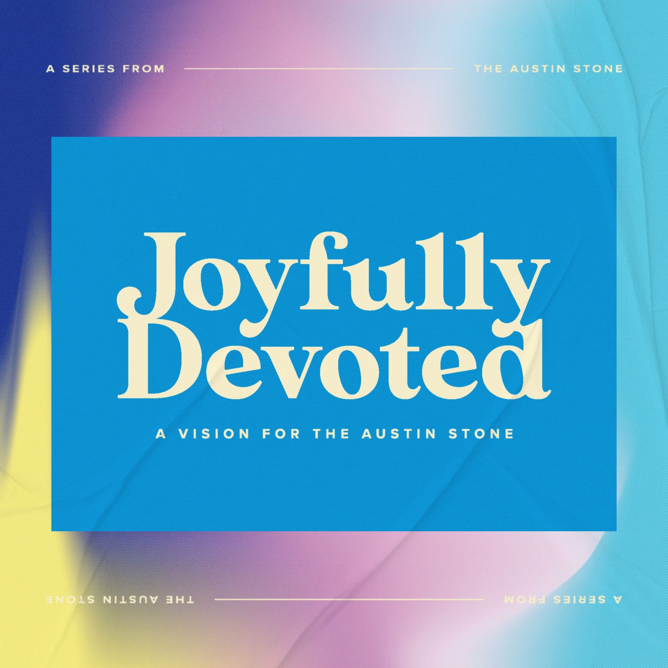 Joyfully Devoted Disciples