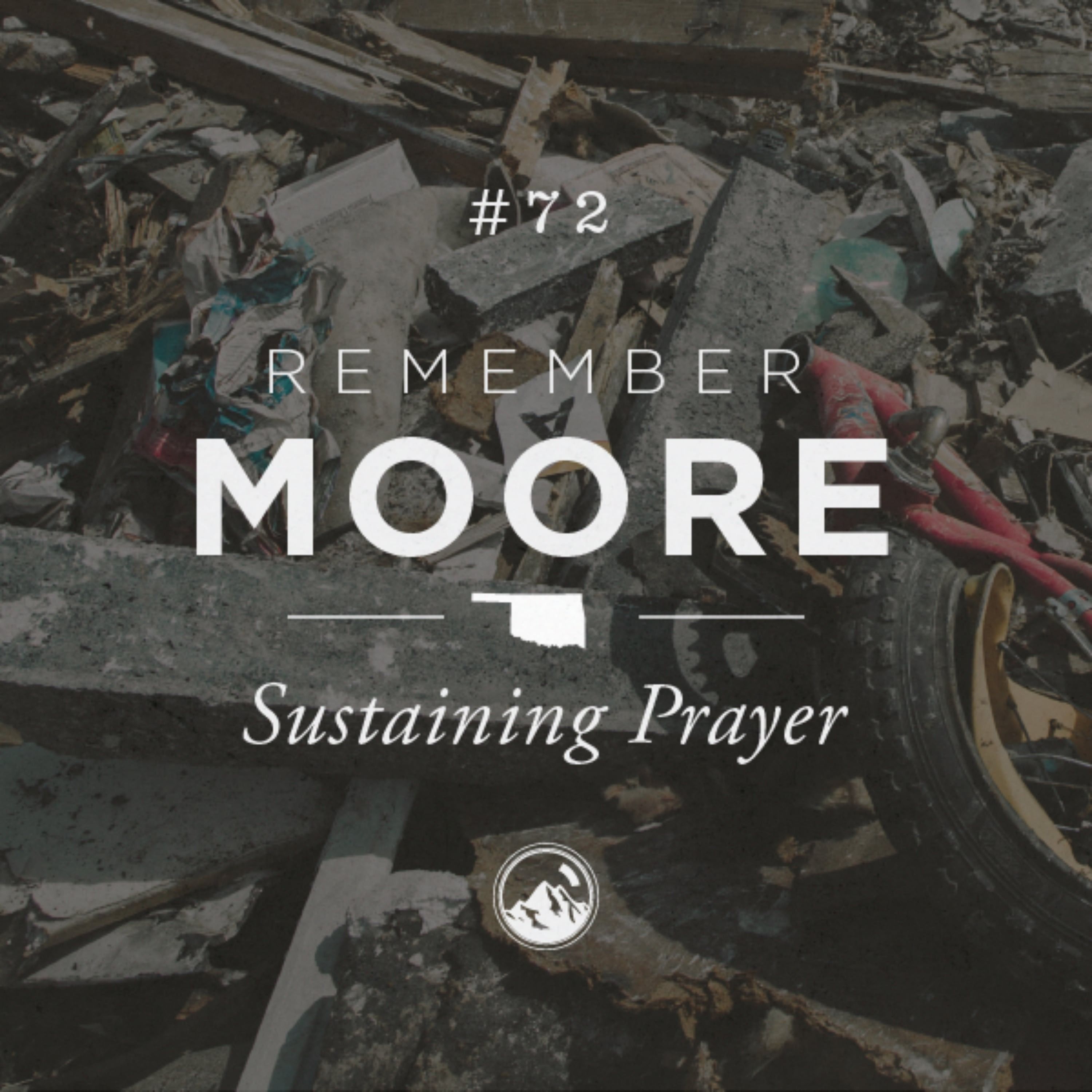 #072 Remember Moore: Sustaining Prayer