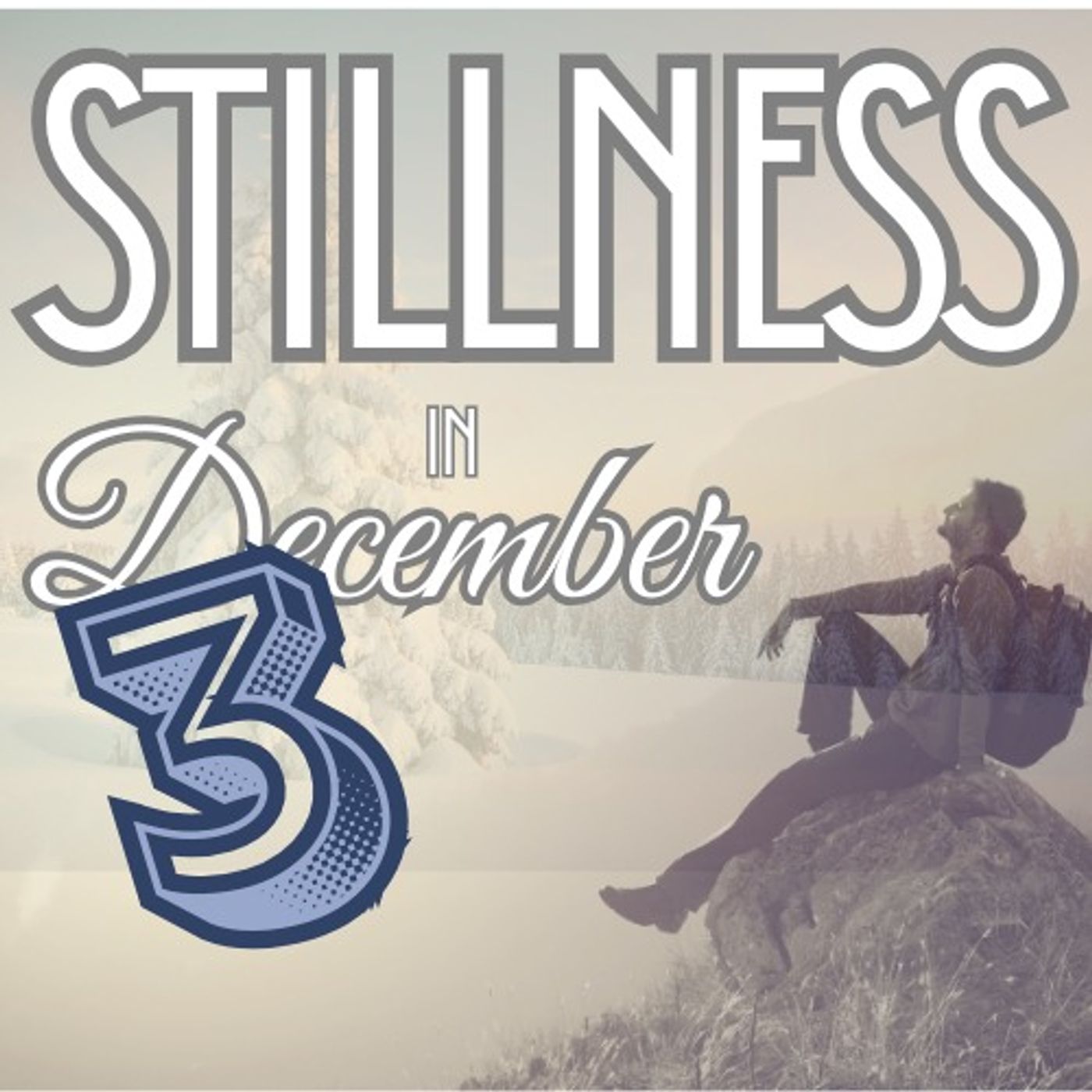 Stillness in December Part 3 Stillness in December Part 3