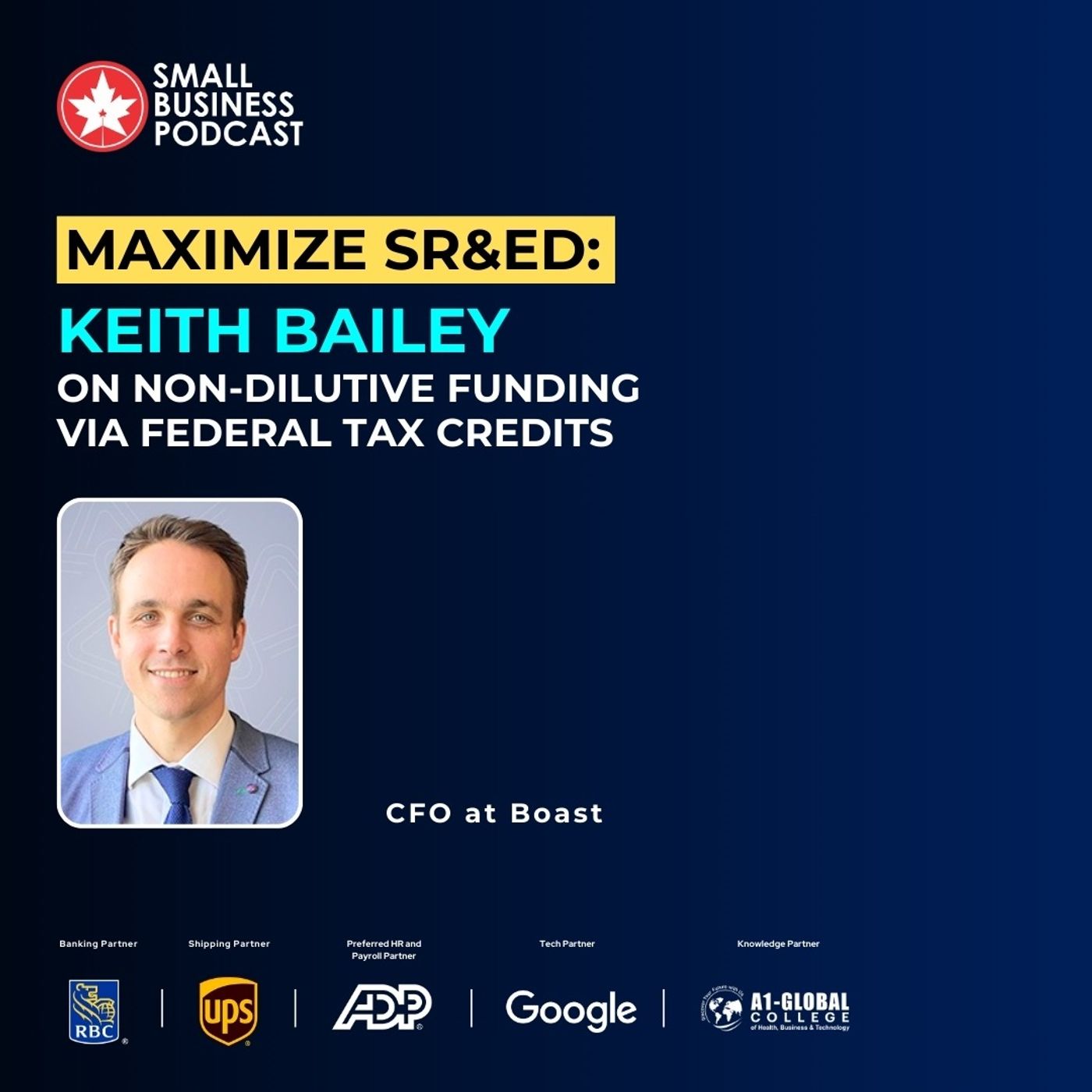Maximize SR&ED: Keith Bailey on Non-dilutive Funding via Federal Tax Credits Maximize SR&ED: Keith Bailey on Non-dilutive Funding via Federal Tax Credits