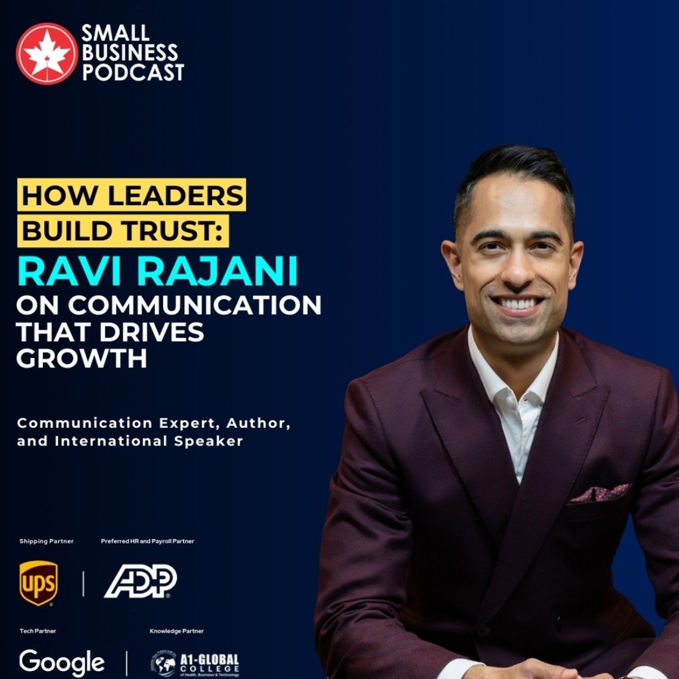 How Leaders Build Trust: Ravi Rajani on Communication That Drives Growth How Leaders Build Trust: Ravi Rajani on Communication That Drives Growth