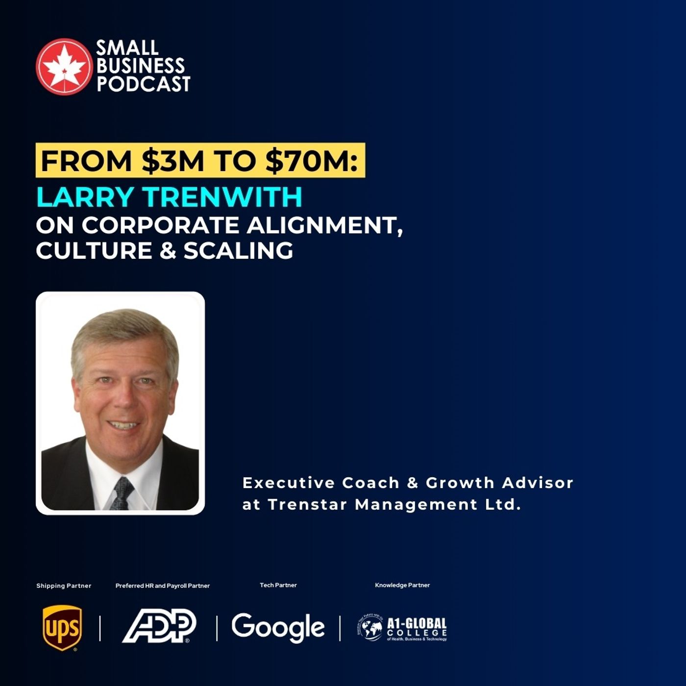 From $3M to $70M: Larry Trenwith on Corporate Alignment, Culture & Scaling